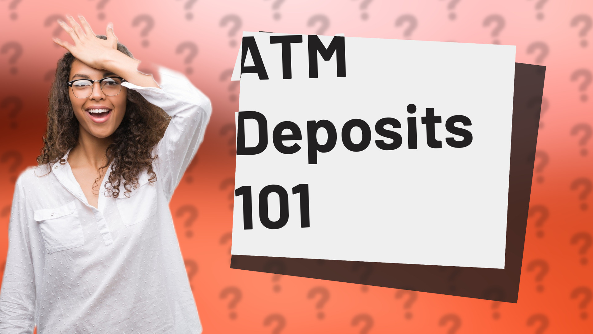ATM Deposits 101