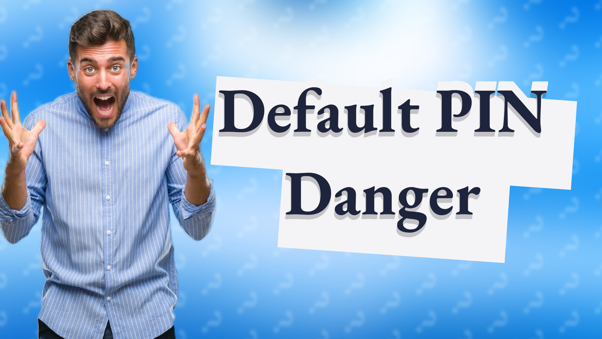 Default PIN Danger