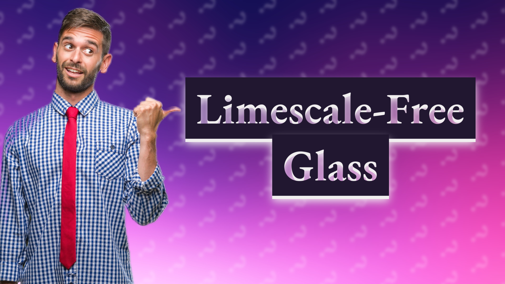 Limescale-Free Glass