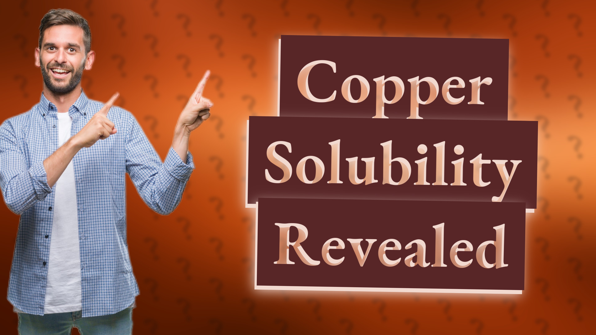 Copper Solubility Revealed