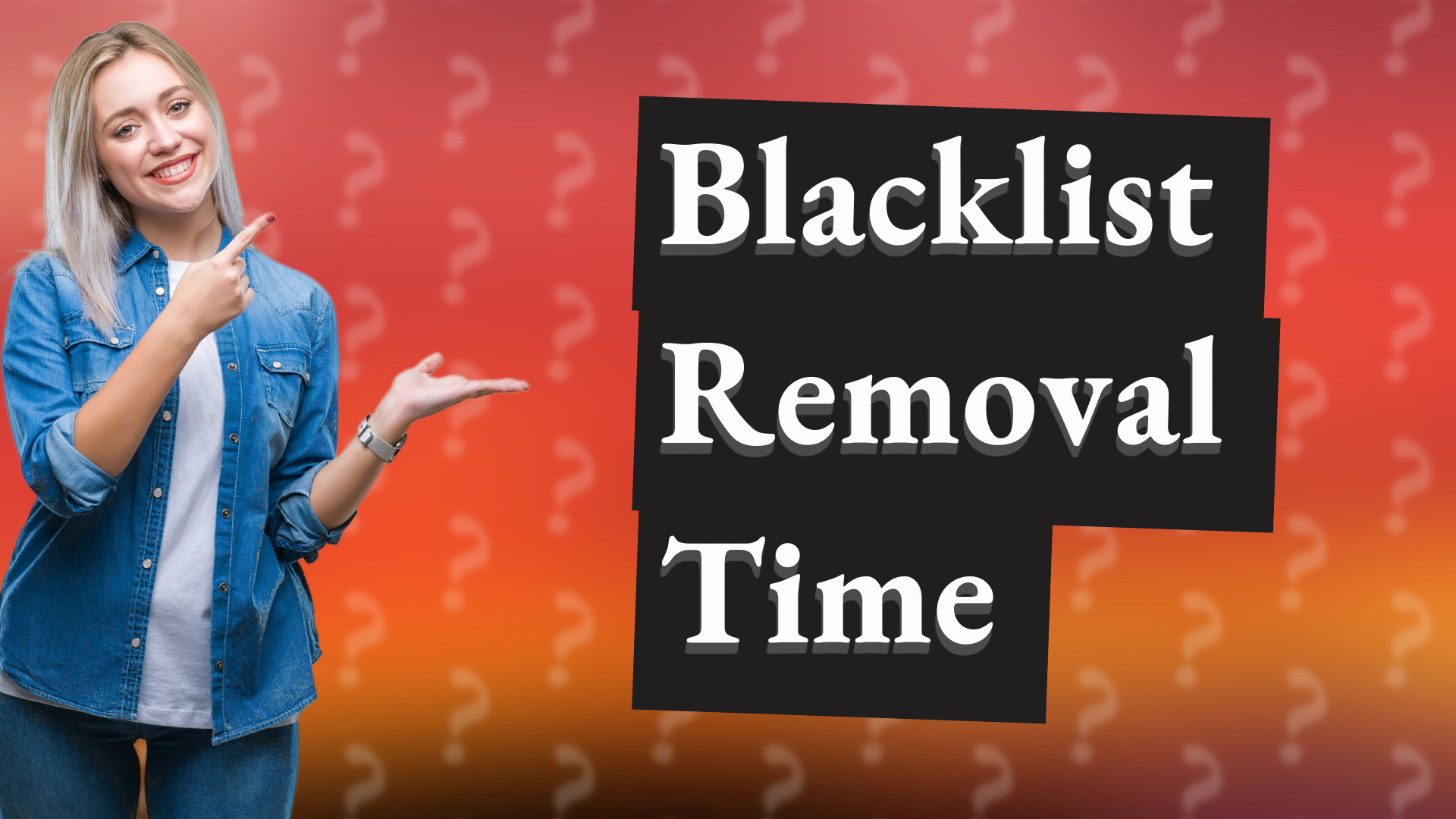 Blacklist Removal Time