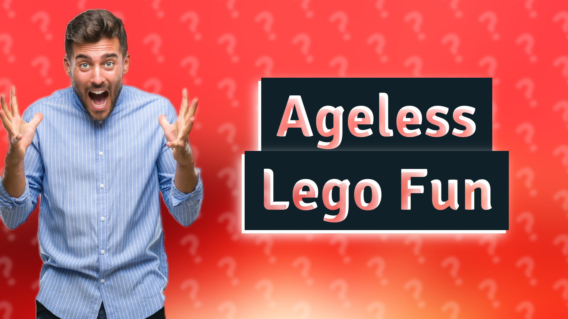 Ageless Lego Fun
