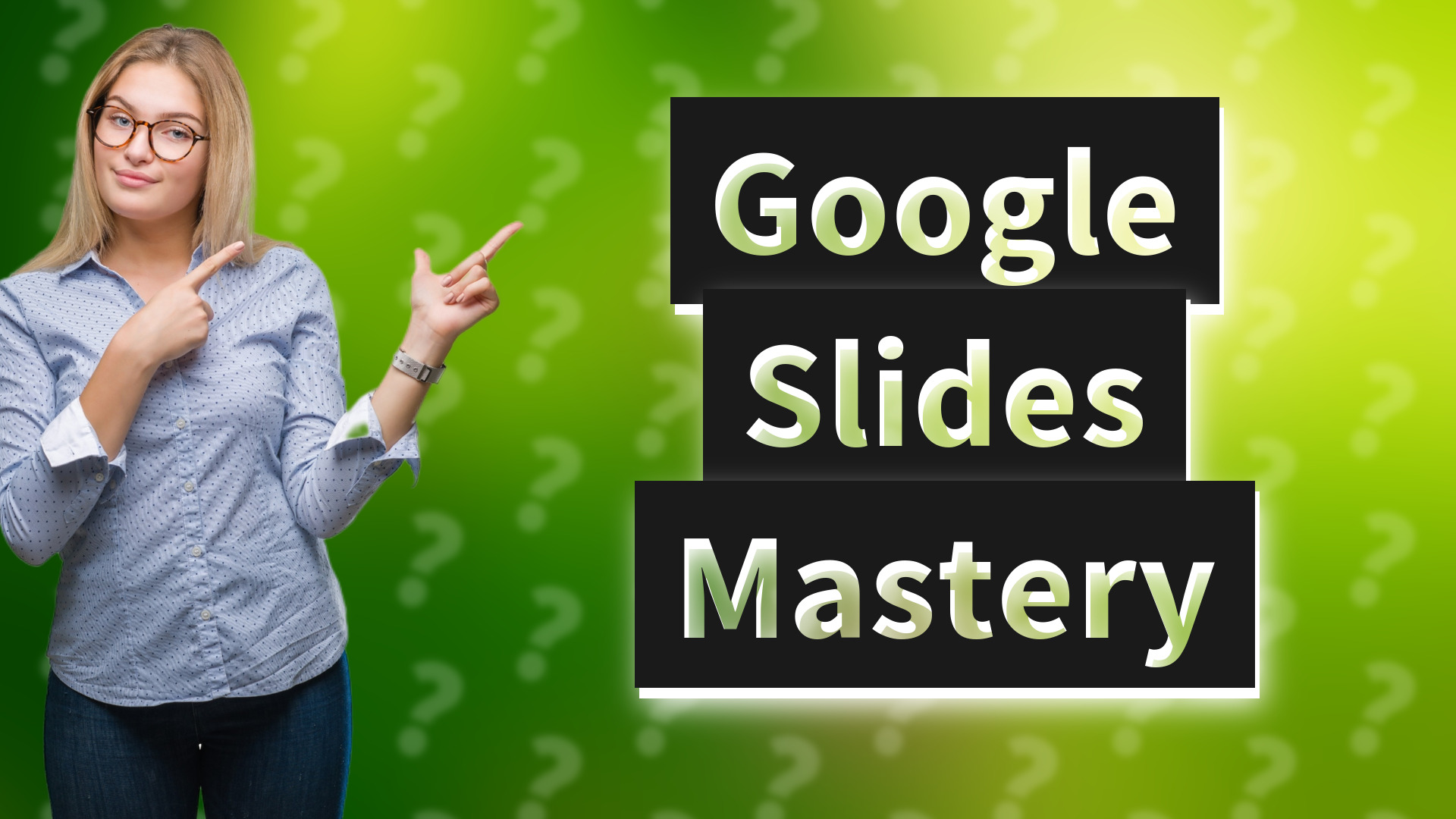 Google Slides Mastery