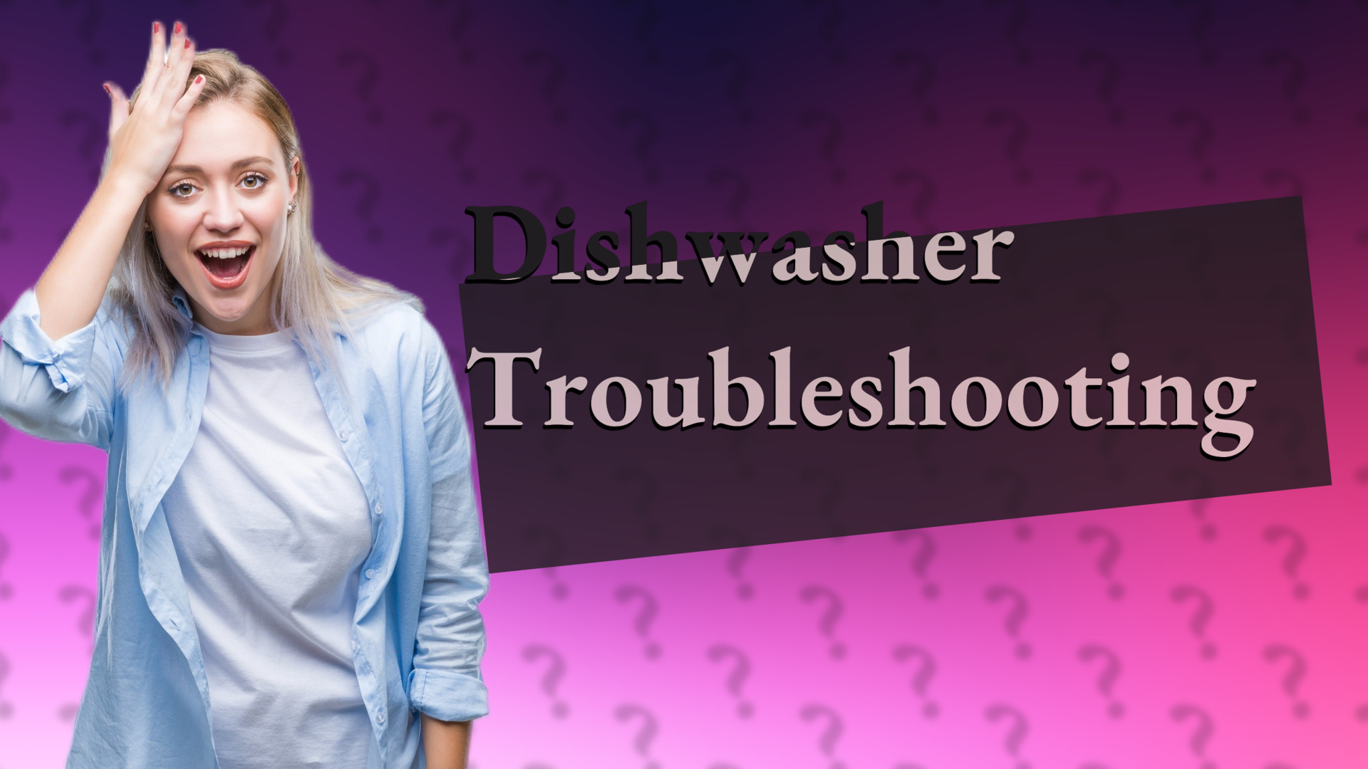 Dishwasher Troubleshooting