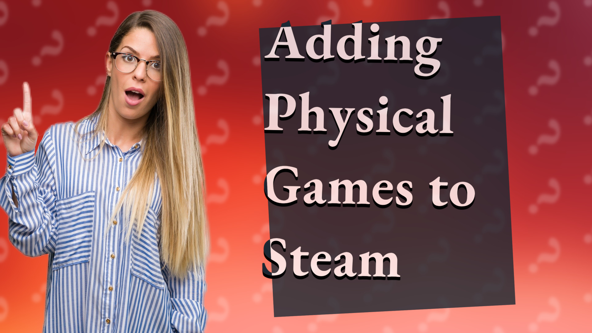 Adding Physical Games to Steam