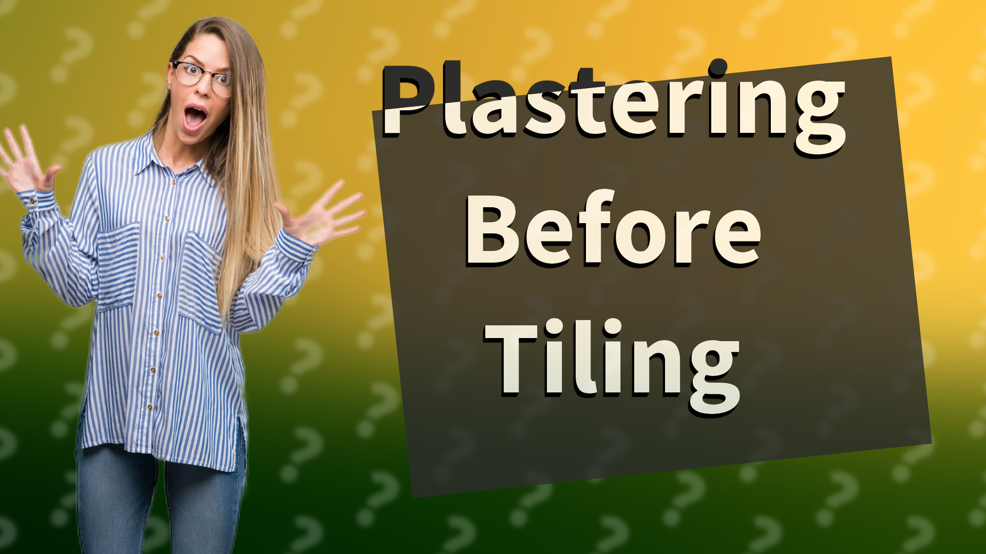 Plastering Before Tiling