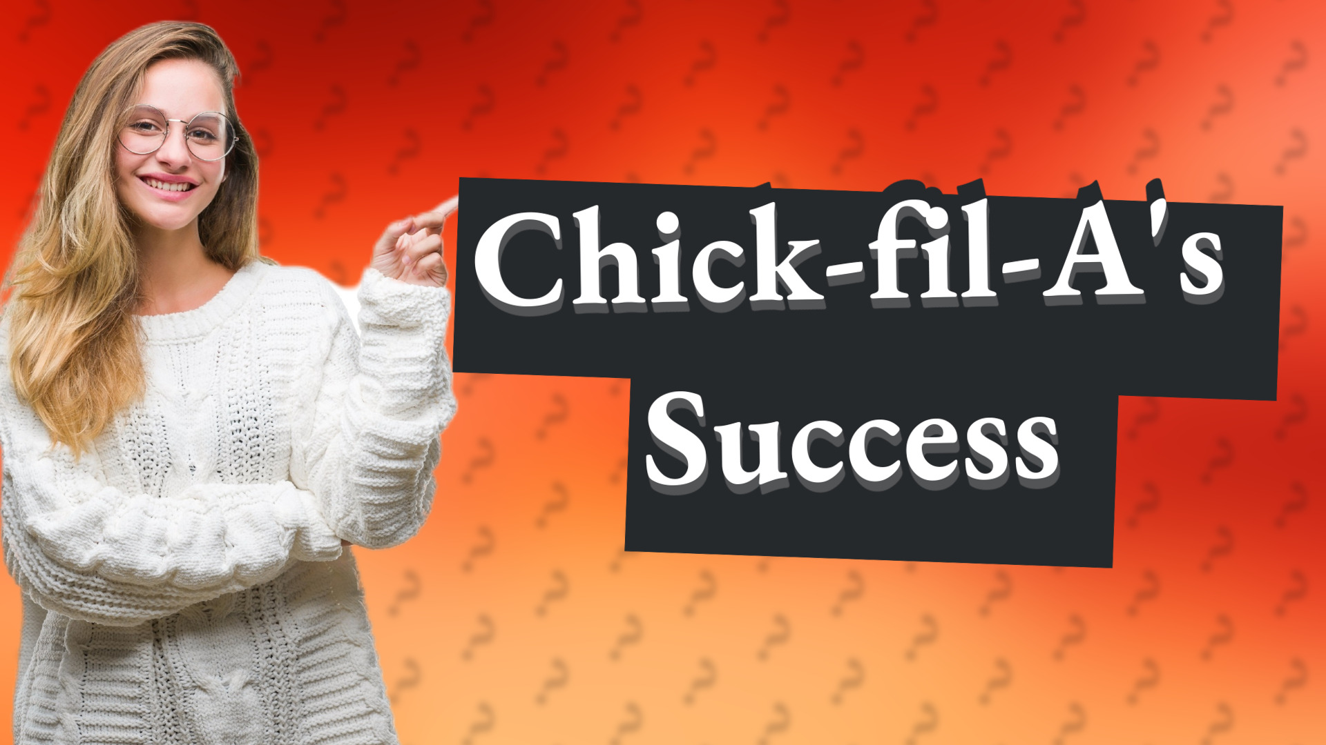 Chick-fil-A's Success