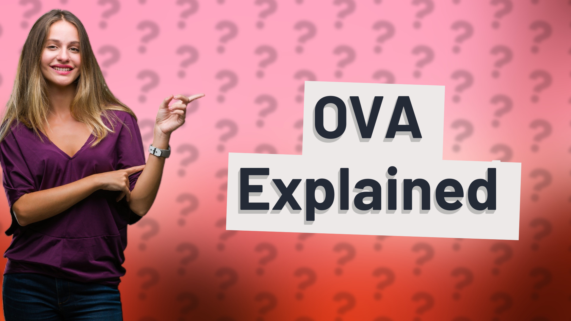 OVA Explained