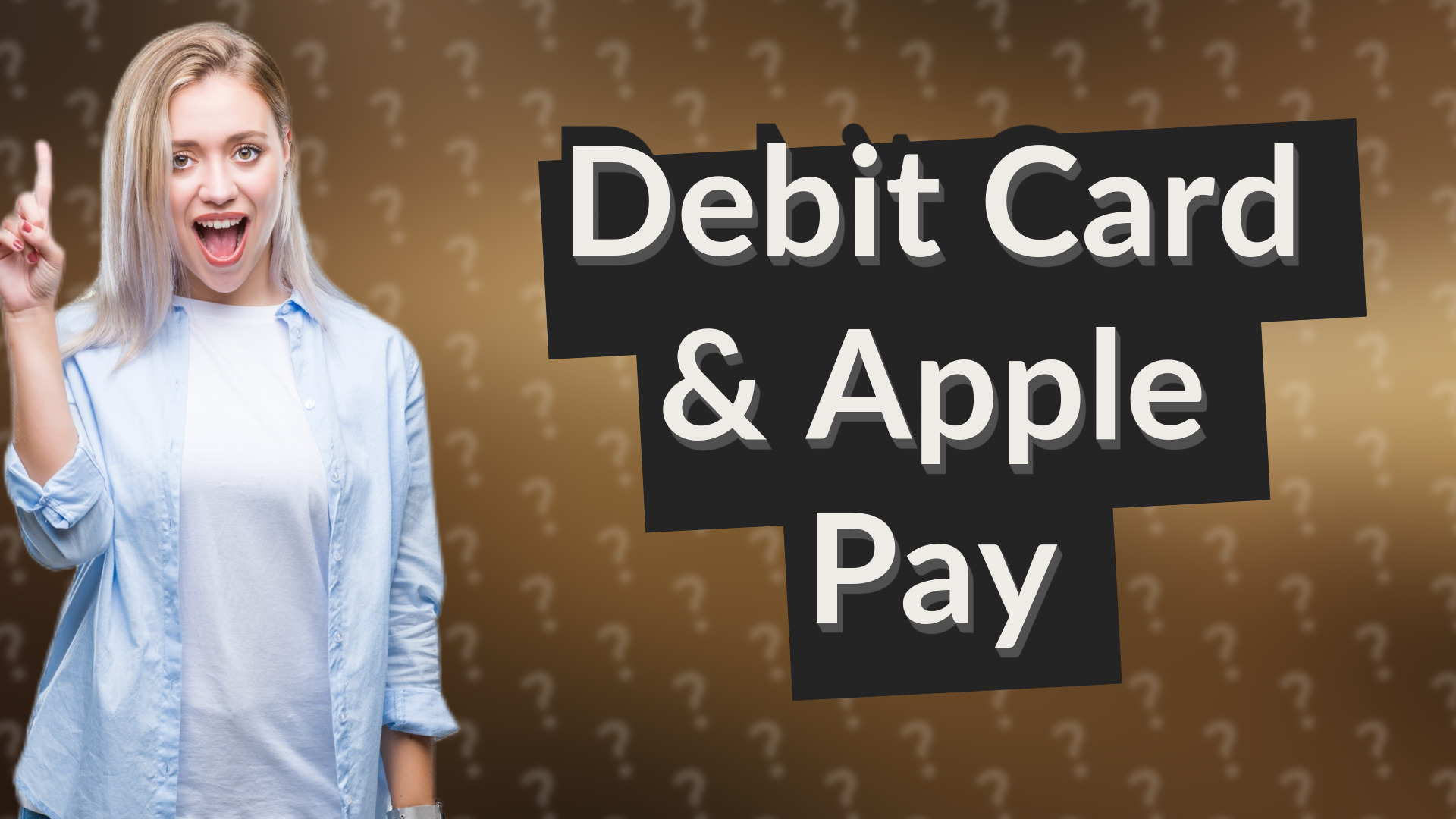 Debit Card & Apple Pay