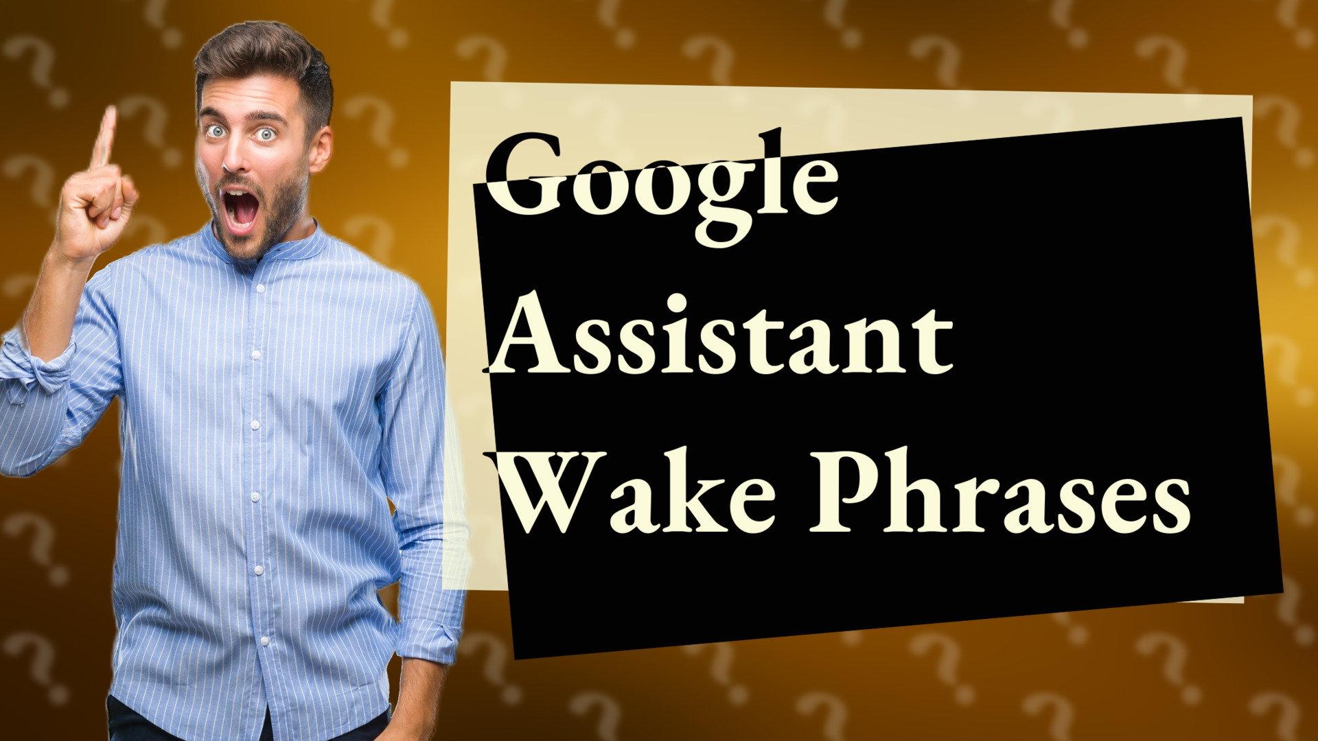 Google Assistant Wake Phrases