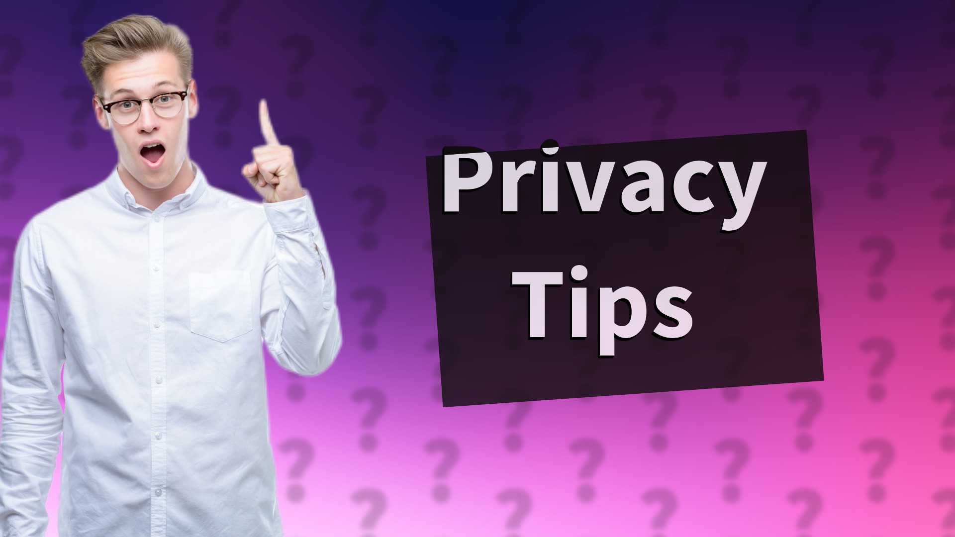 Privacy Tips