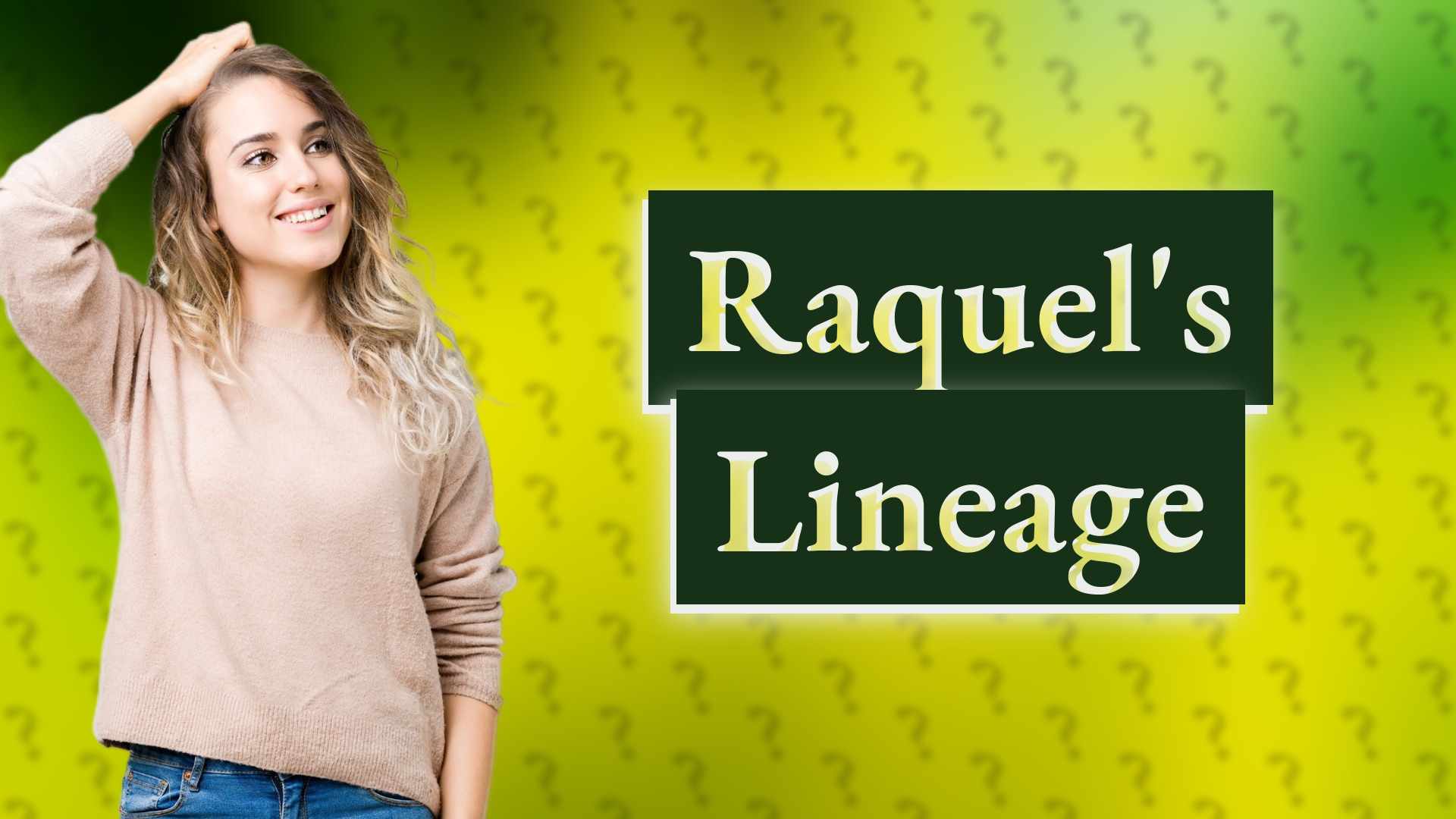 Raquel's Lineage