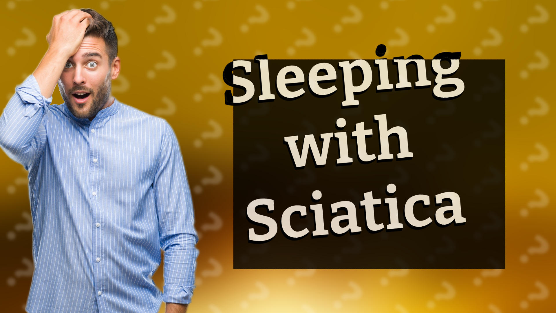 Sleeping with Sciatica