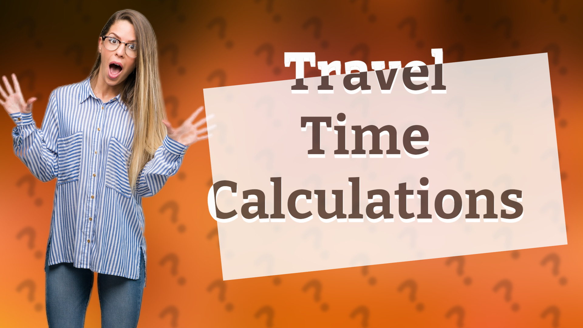 Travel Time Calculations