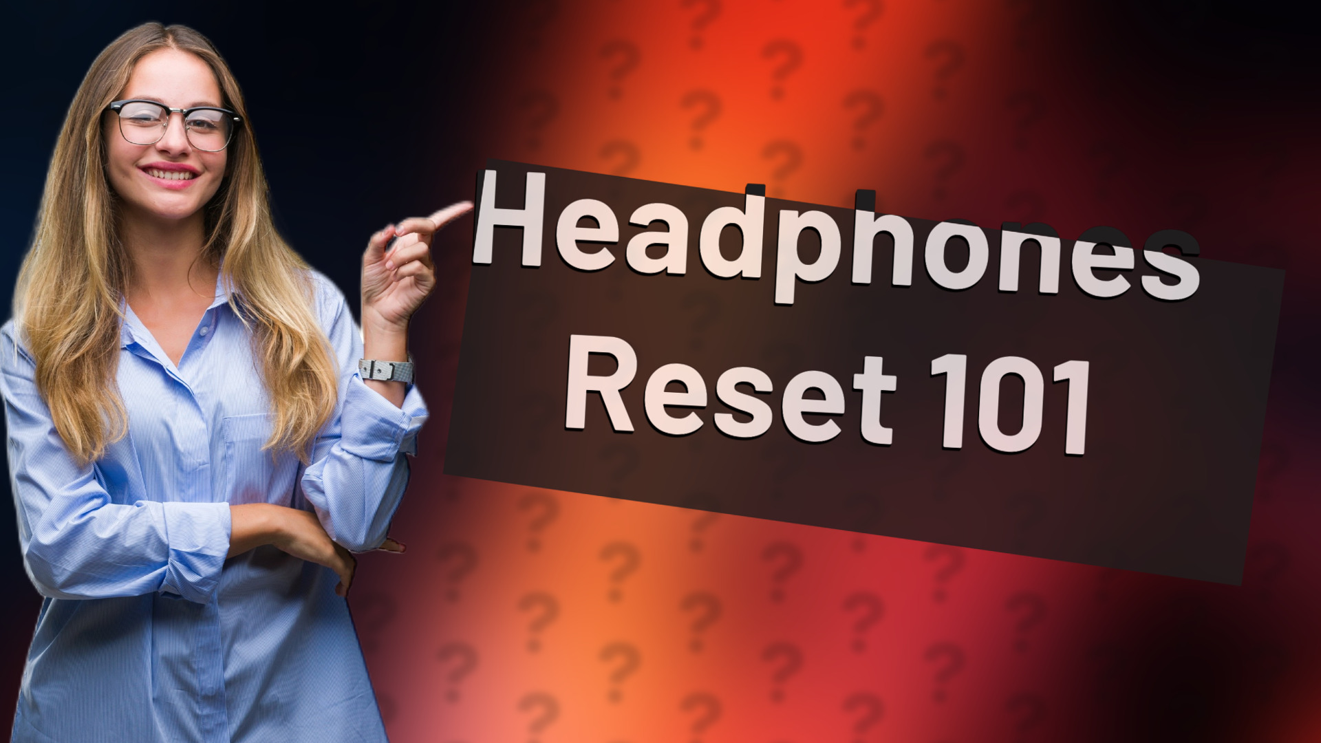 Headphones Reset 101