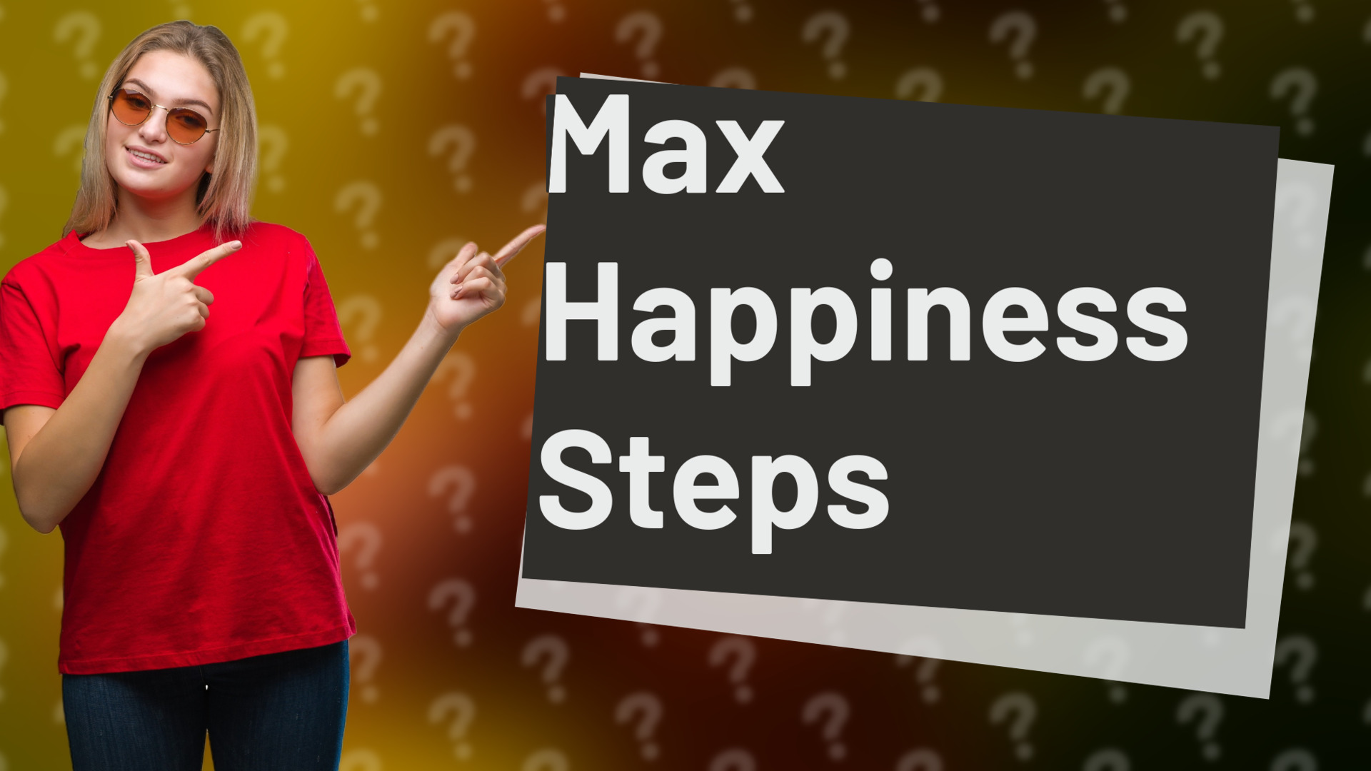 Max Happiness Steps