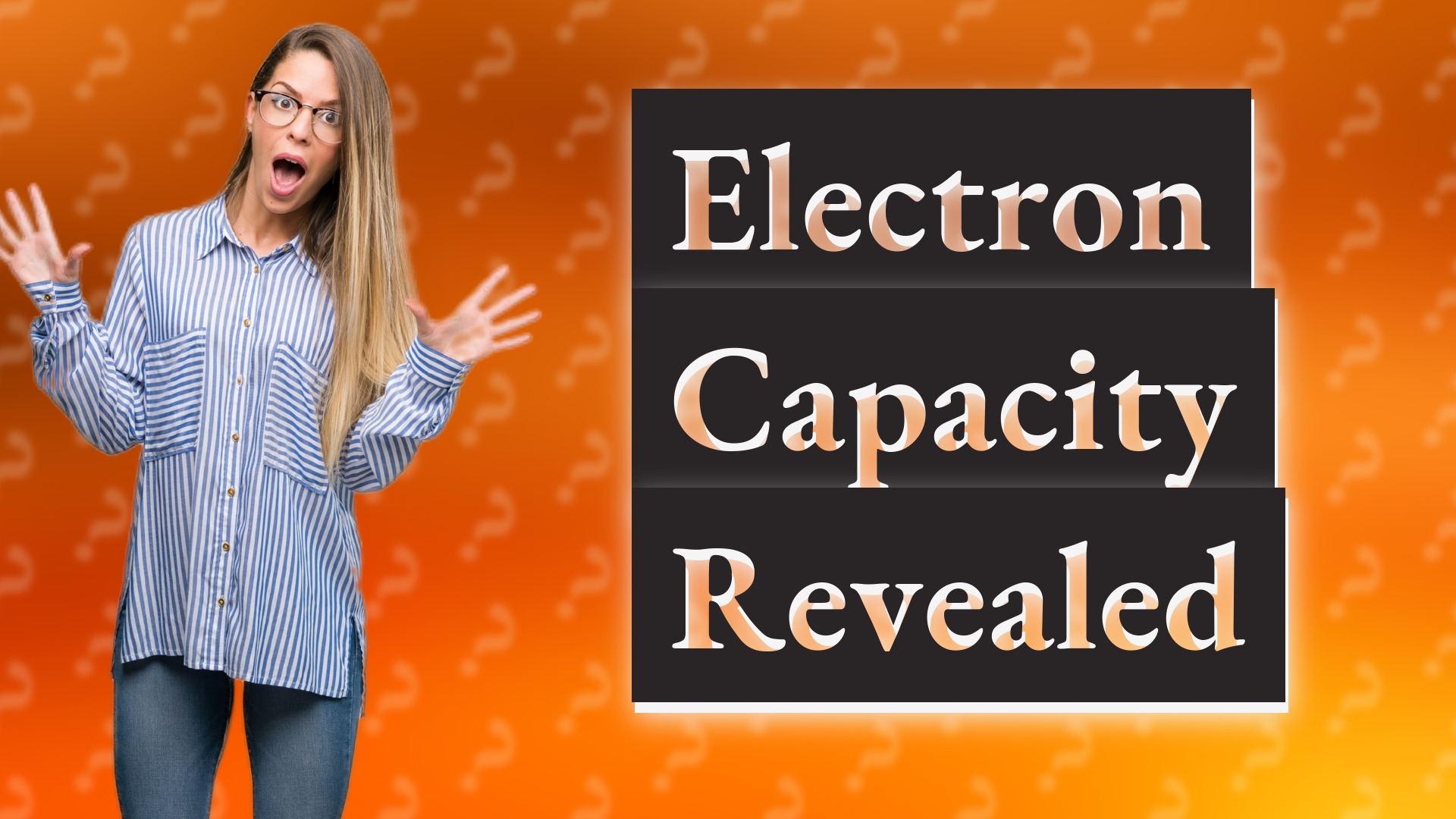Electron Capacity Revealed