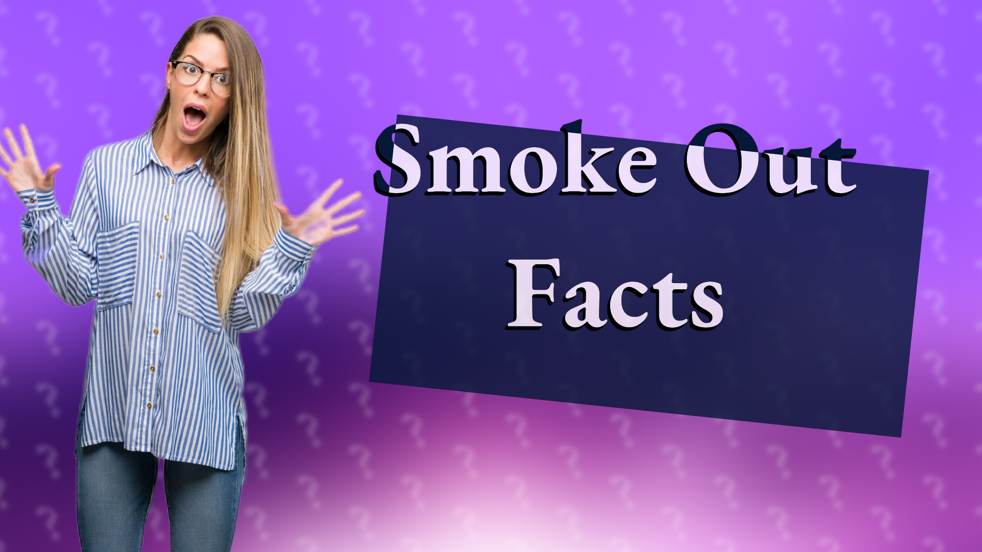 Smoke Out Facts