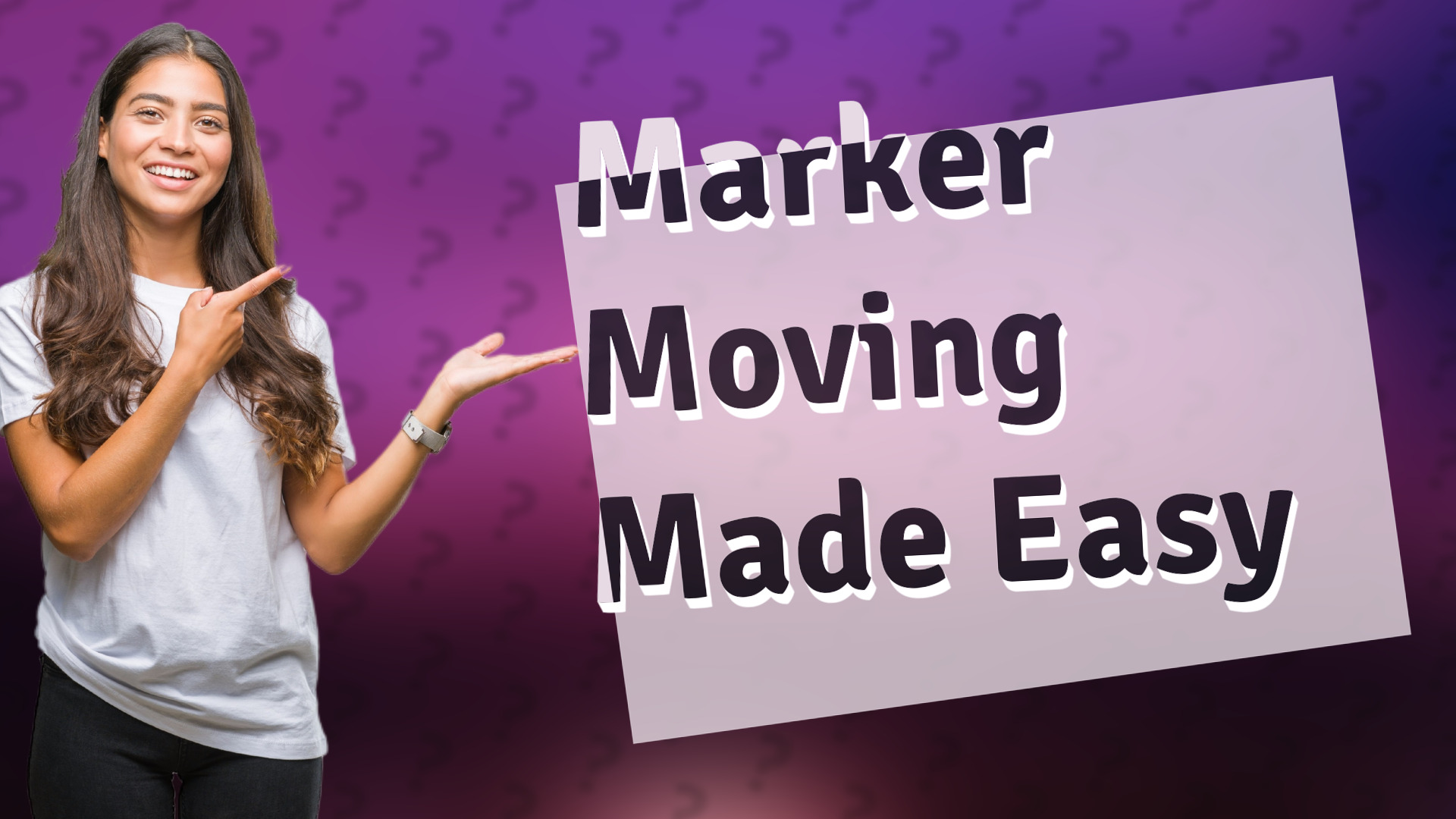 Marker Moving Made Easy