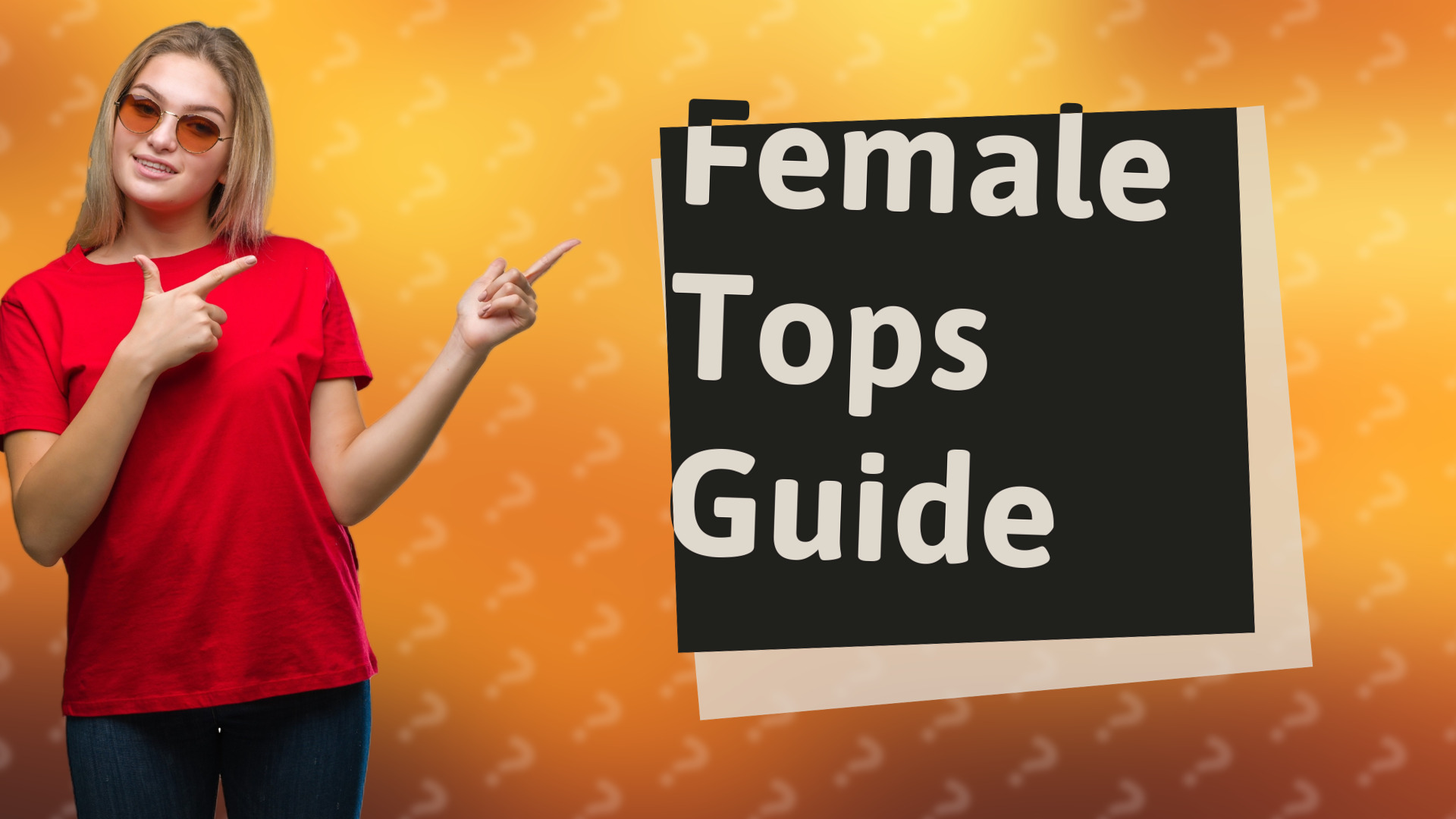 Female Tops Guide