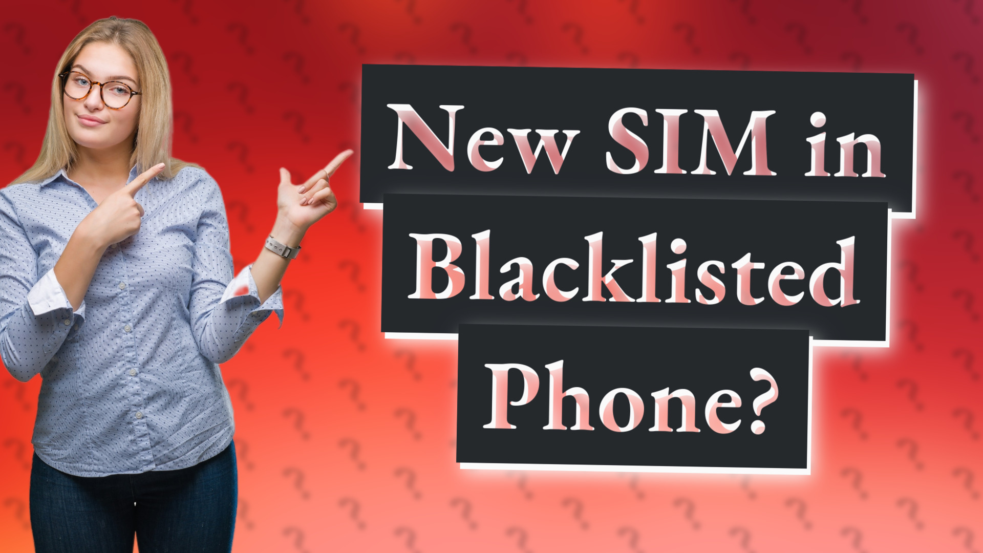 New SIM in Blacklisted Phone?