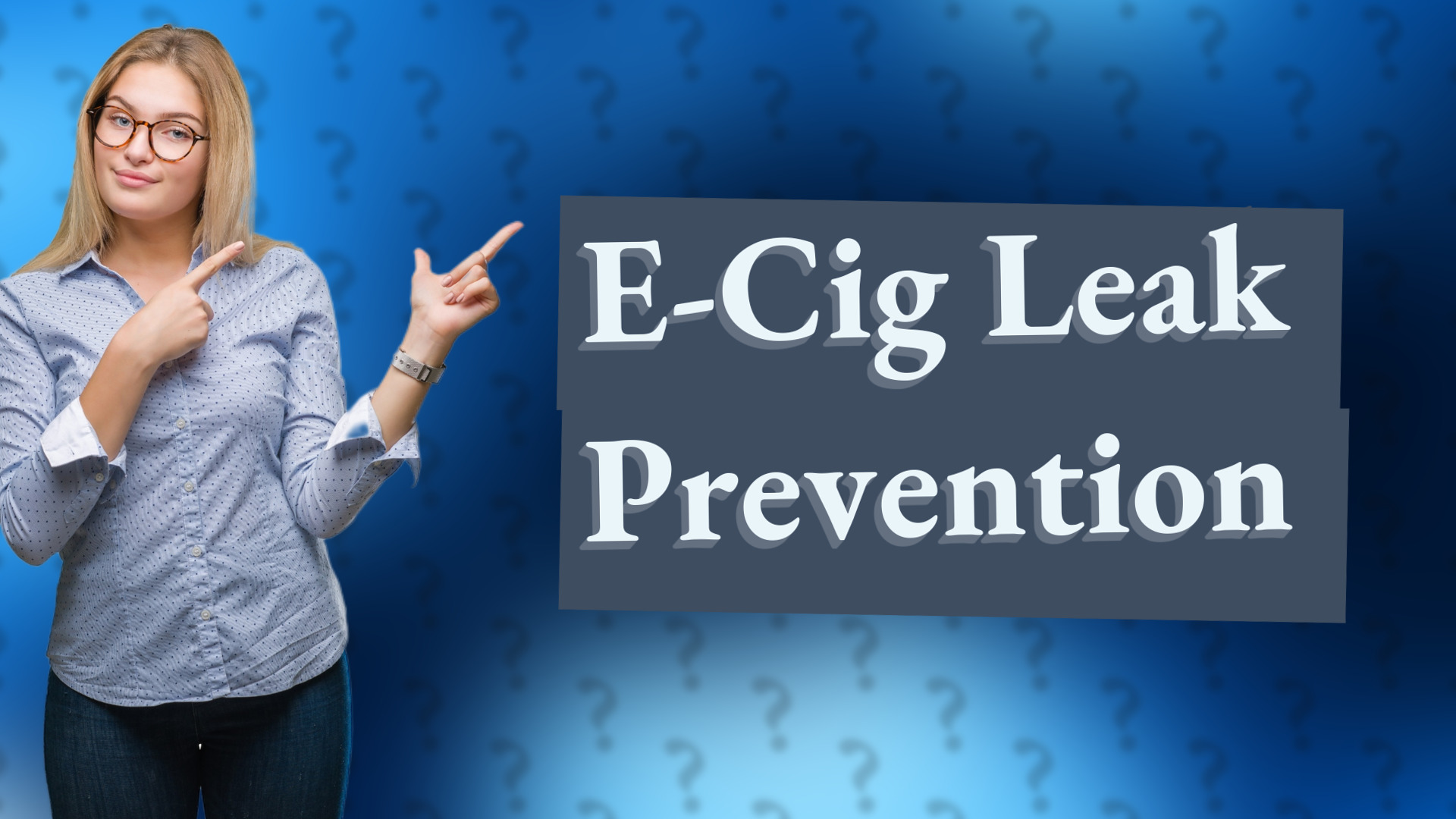 E-Cig Leak Prevention