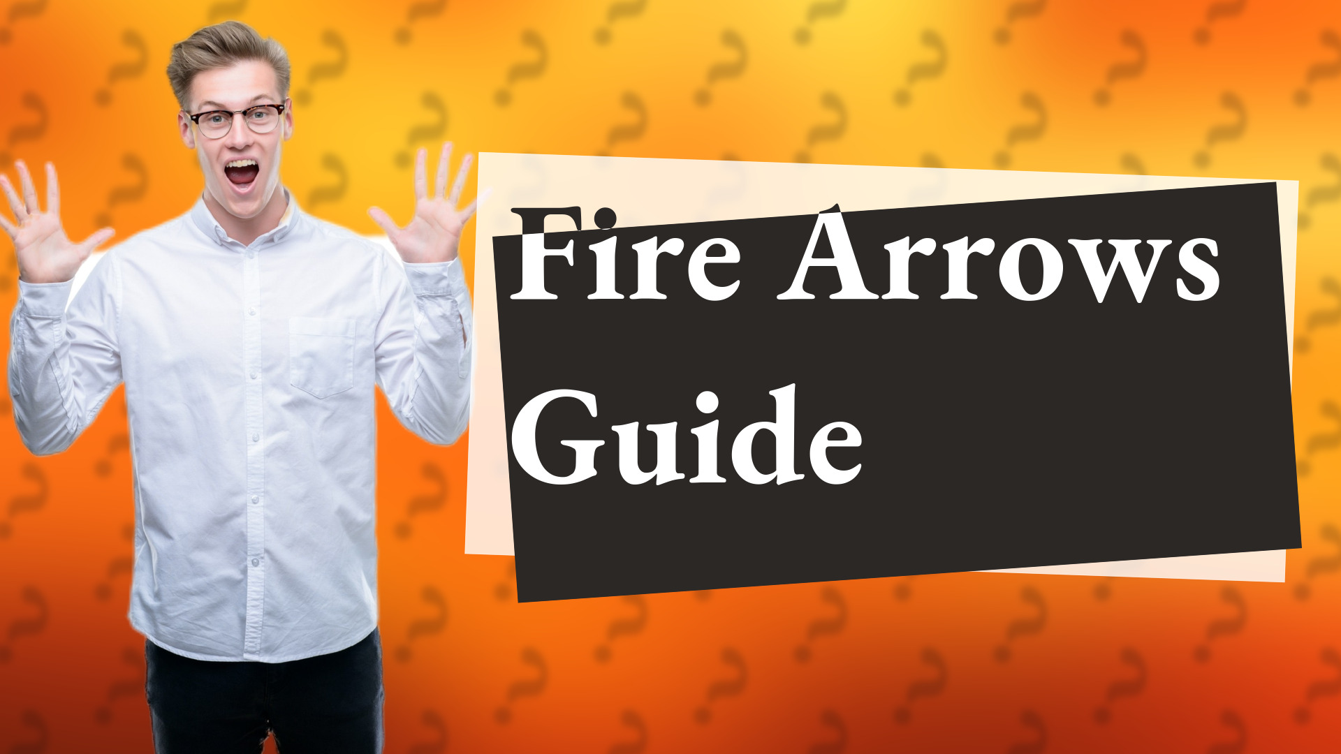 Fire Arrows Guide
