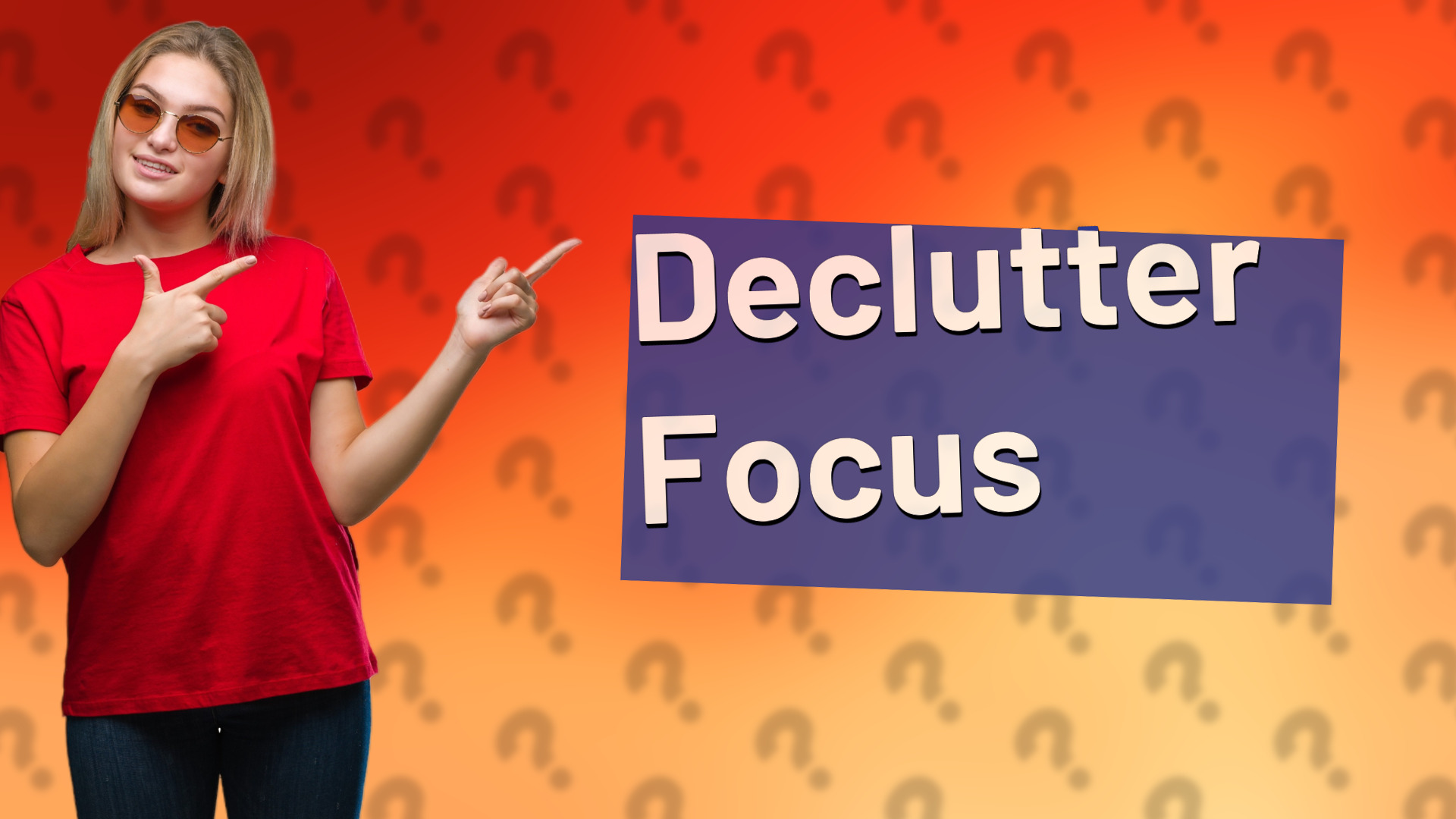 Declutter Focus