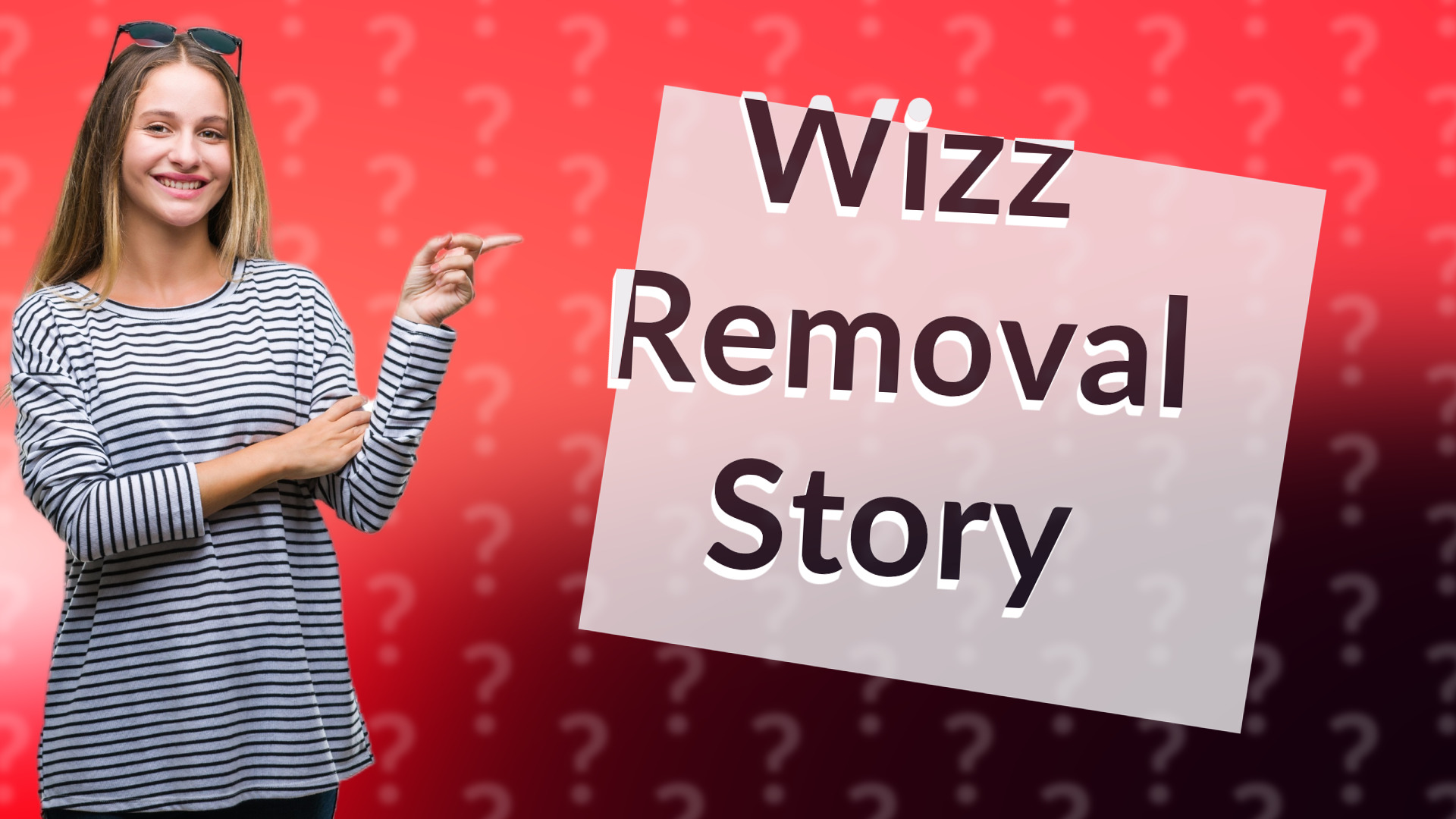 Wizz Removal Story