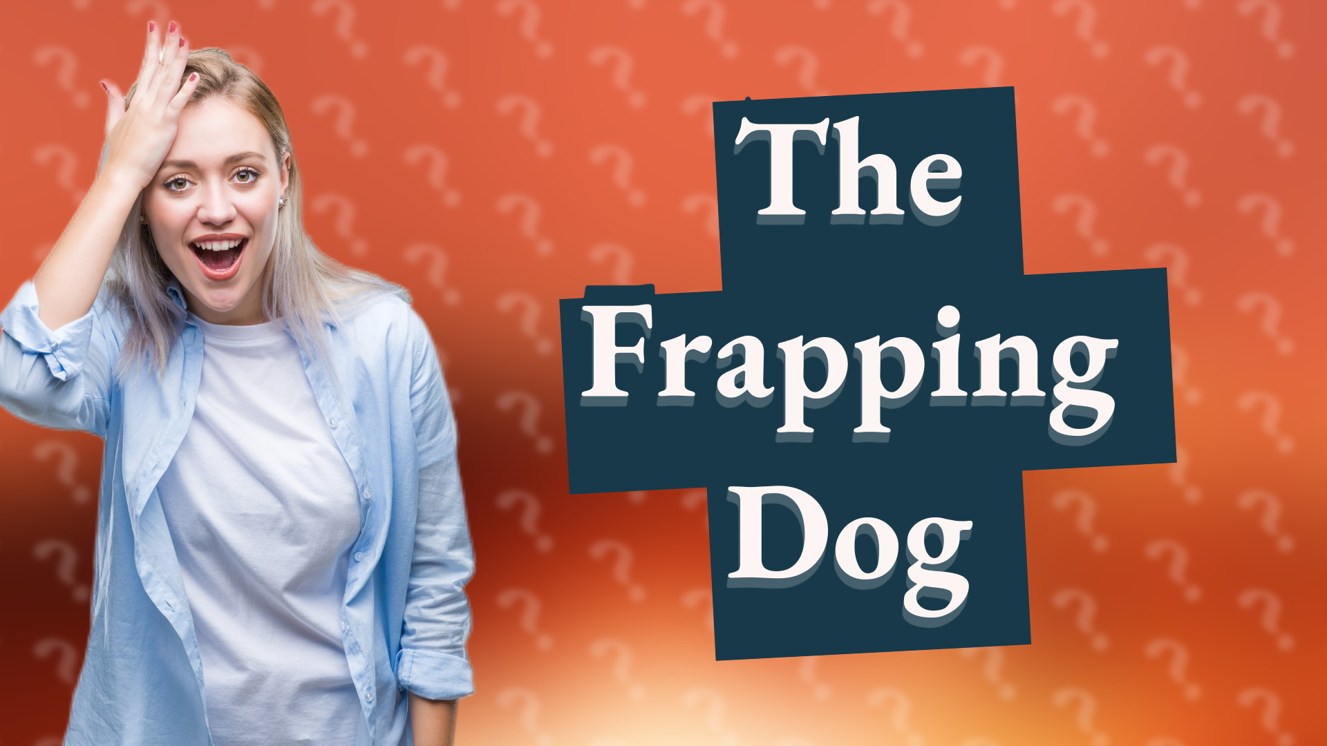 The Frapping Dog