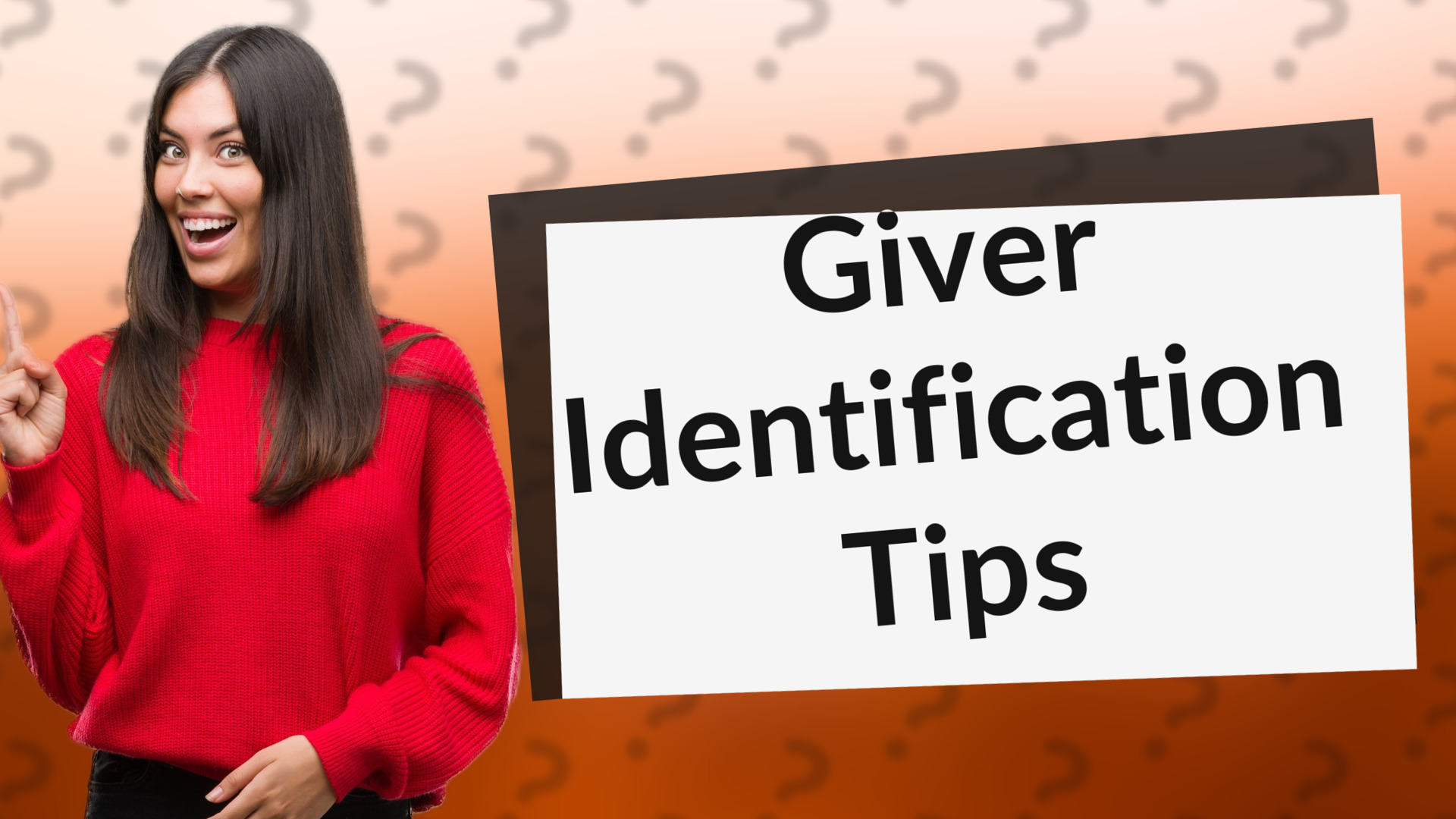 Giver Identification Tips