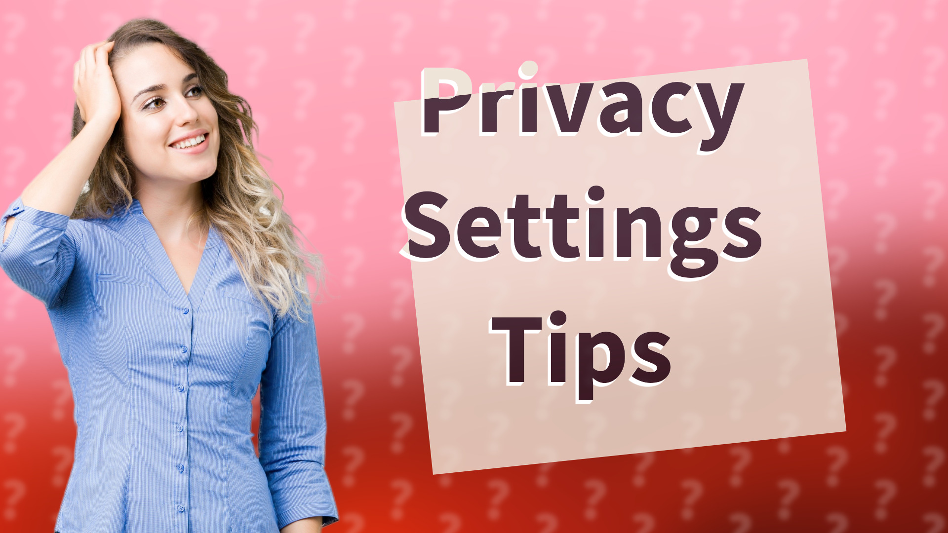 Privacy Settings Tips