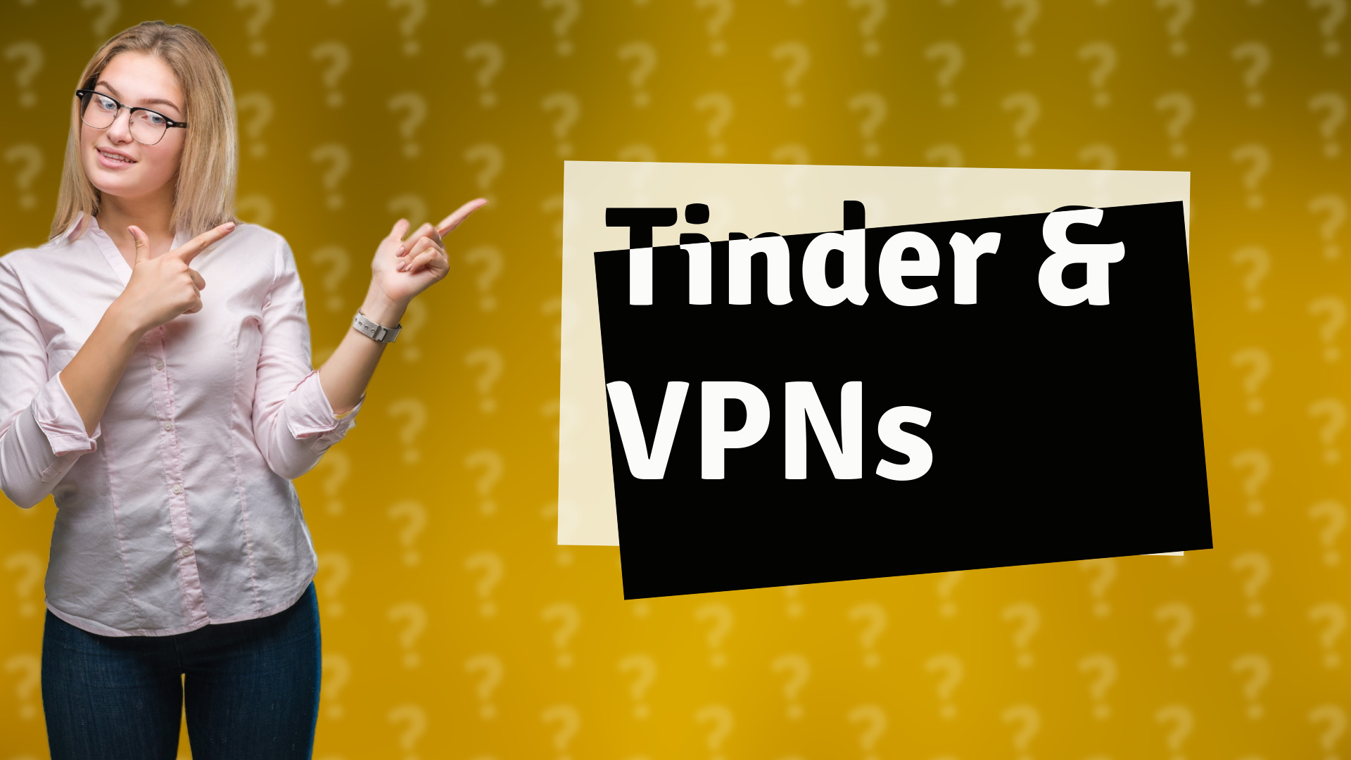 Tinder & VPNs