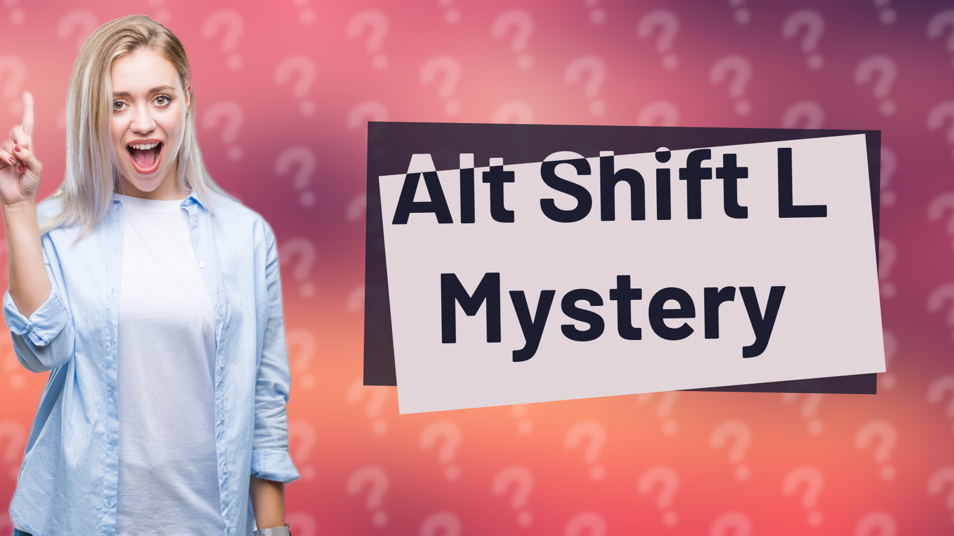 Alt Shift L Mystery