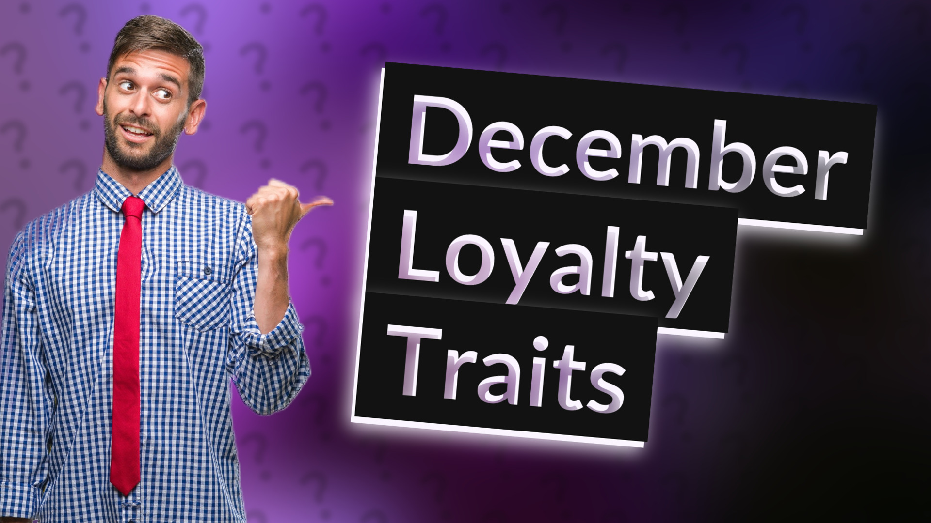 December Loyalty Traits