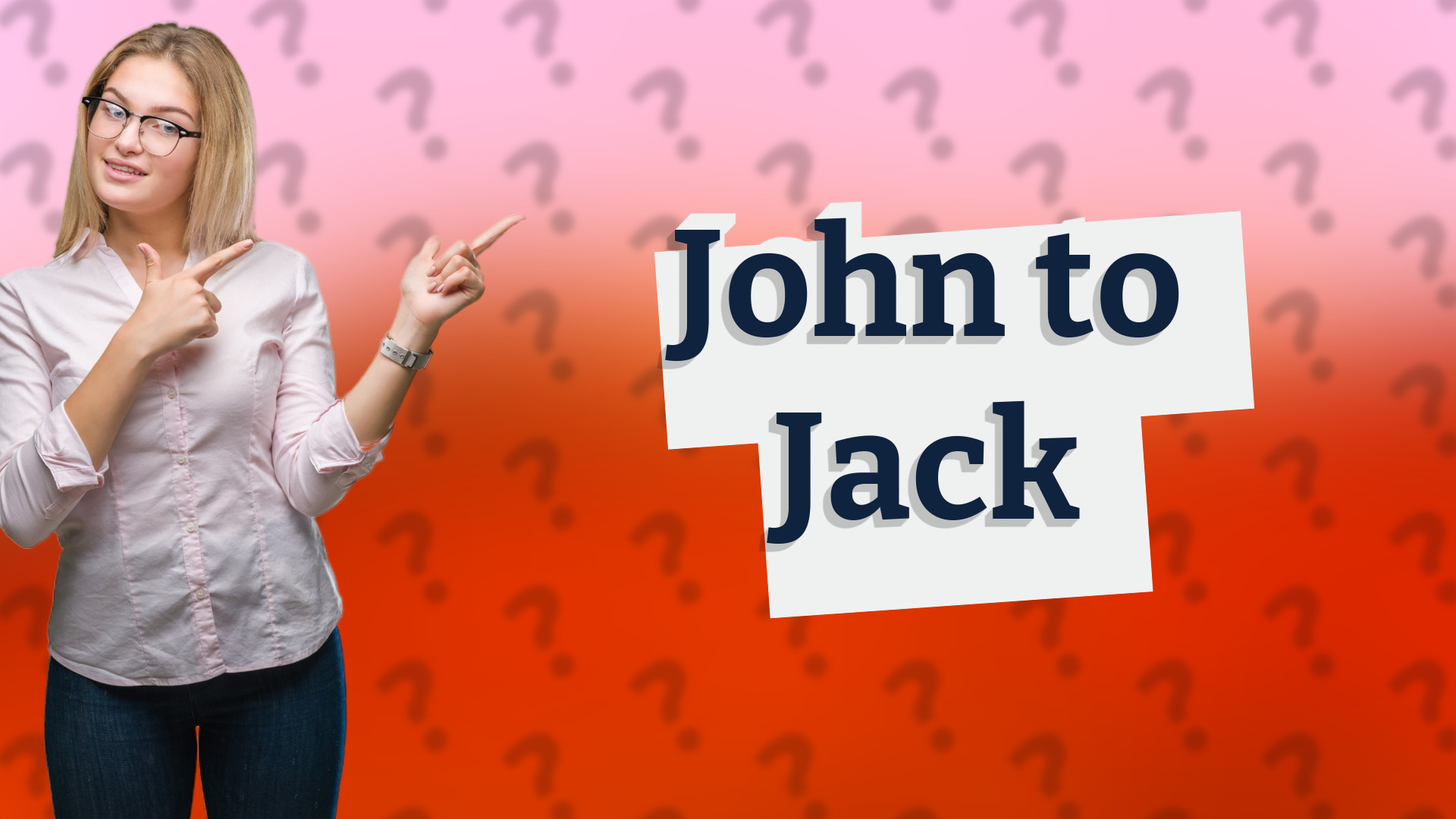 John to Jack