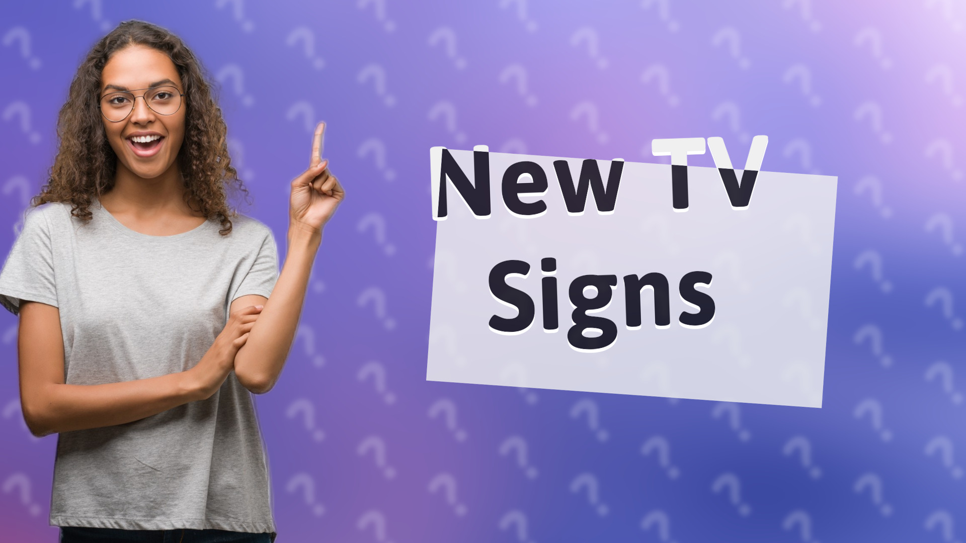 New TV Signs