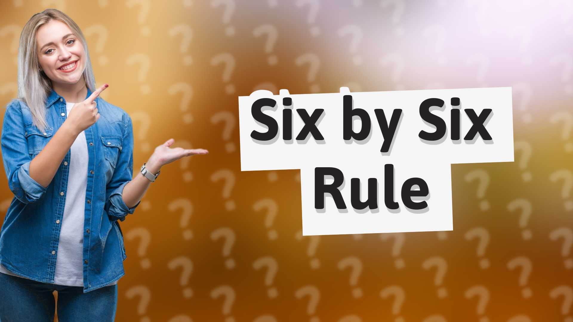 Six by Six Rule