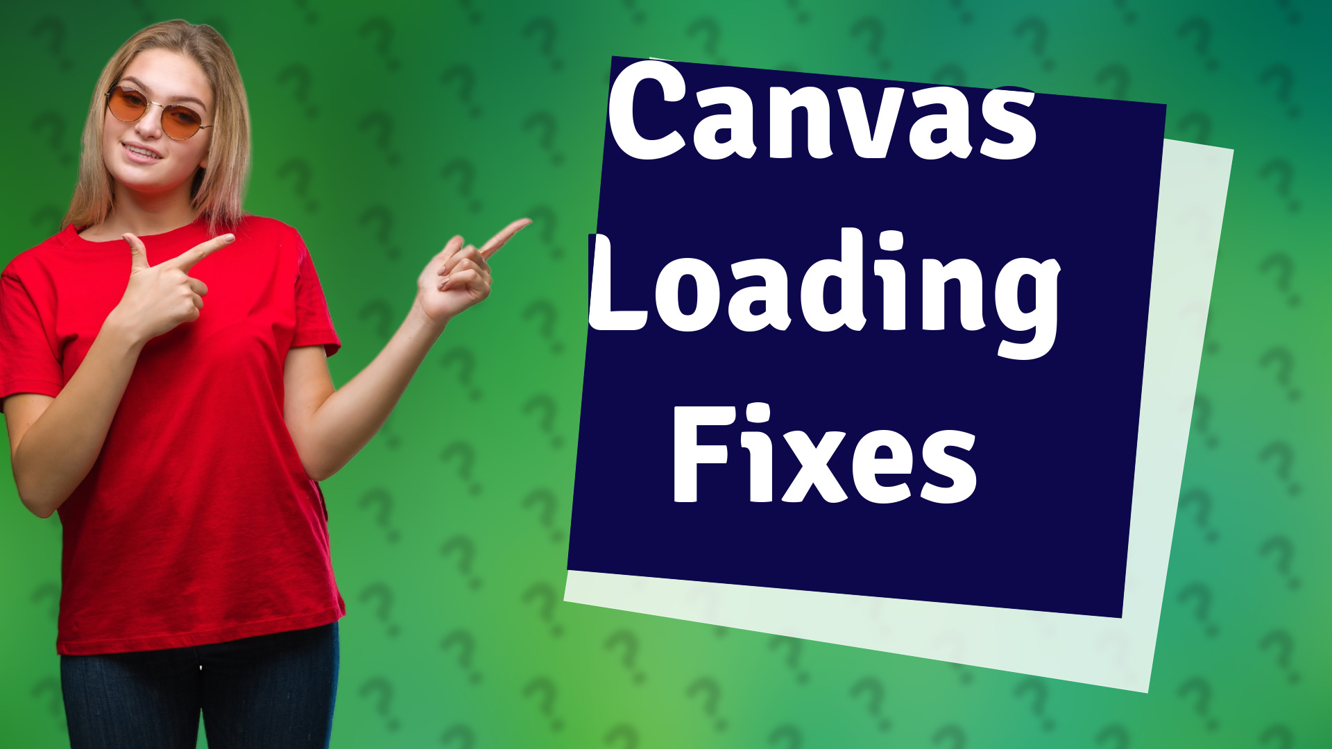 Canvas Loading Fixes