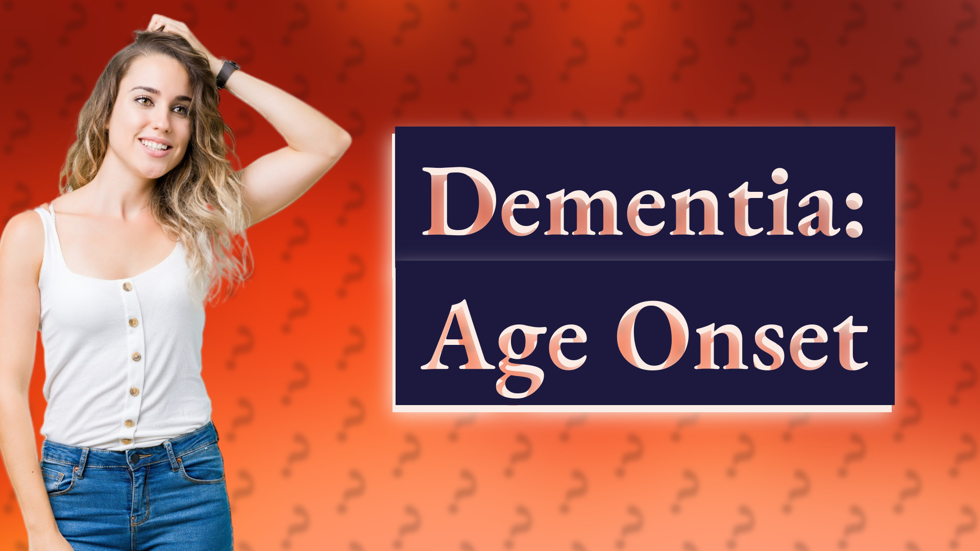 Dementia: Age Onset