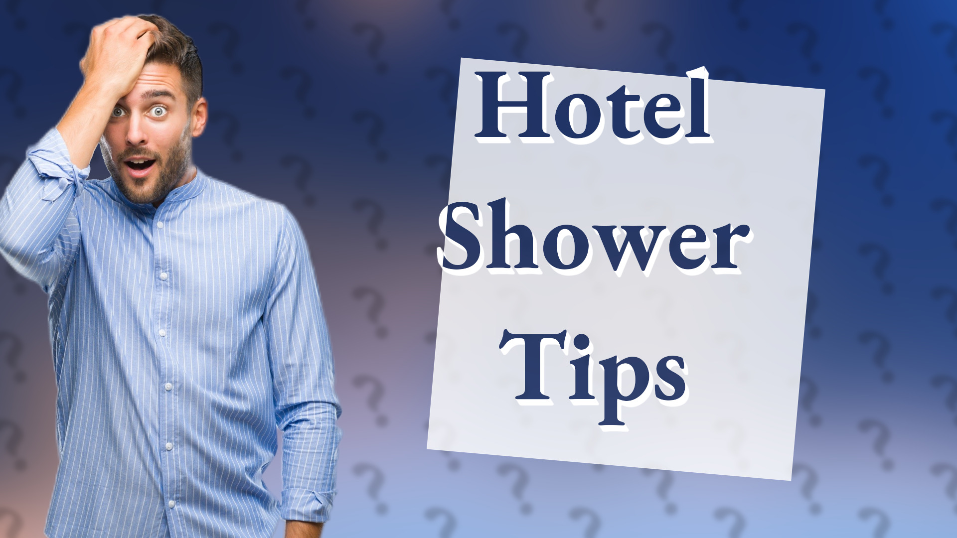 Hotel Shower Tips
