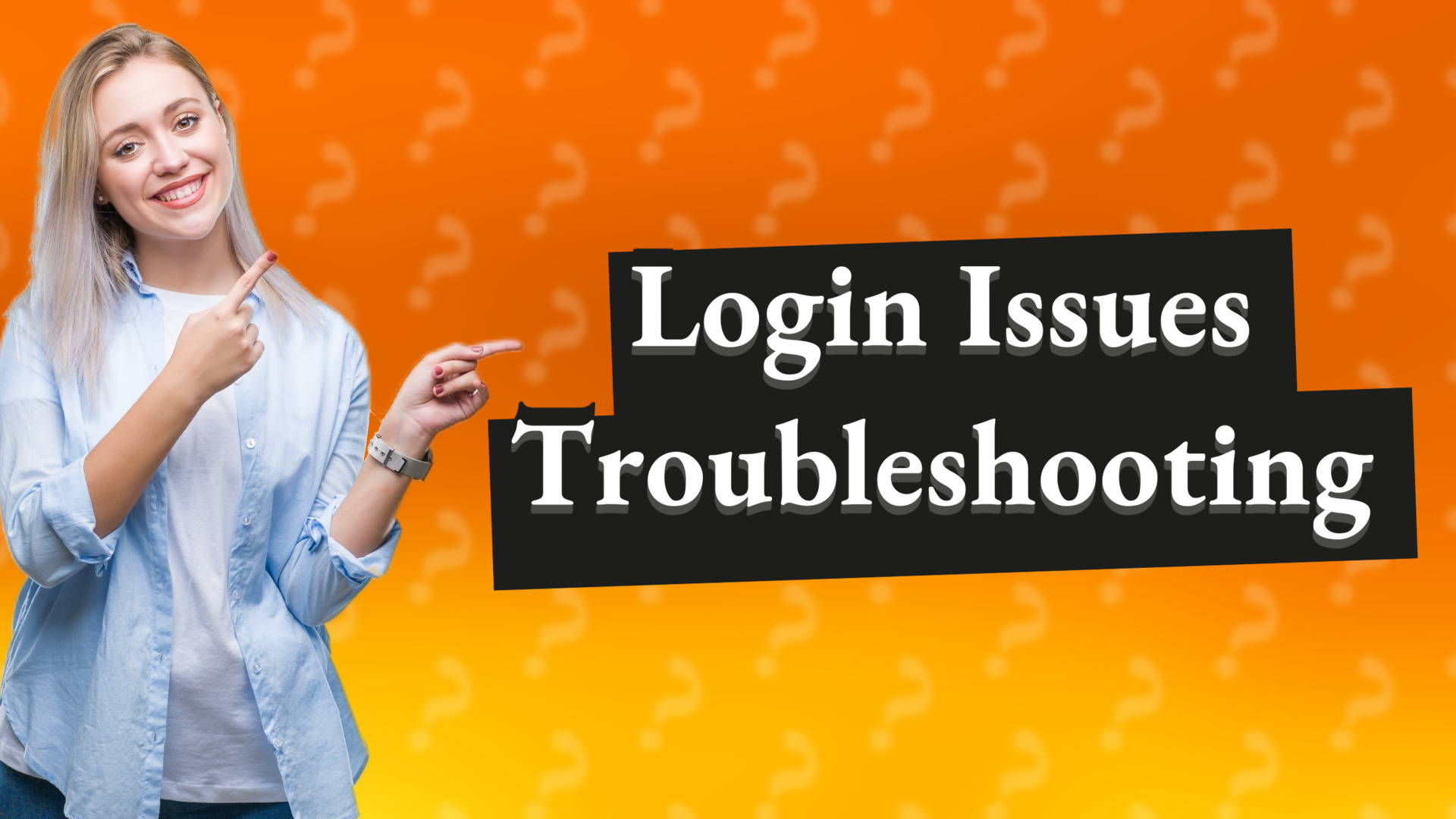 Login Issues Troubleshooting