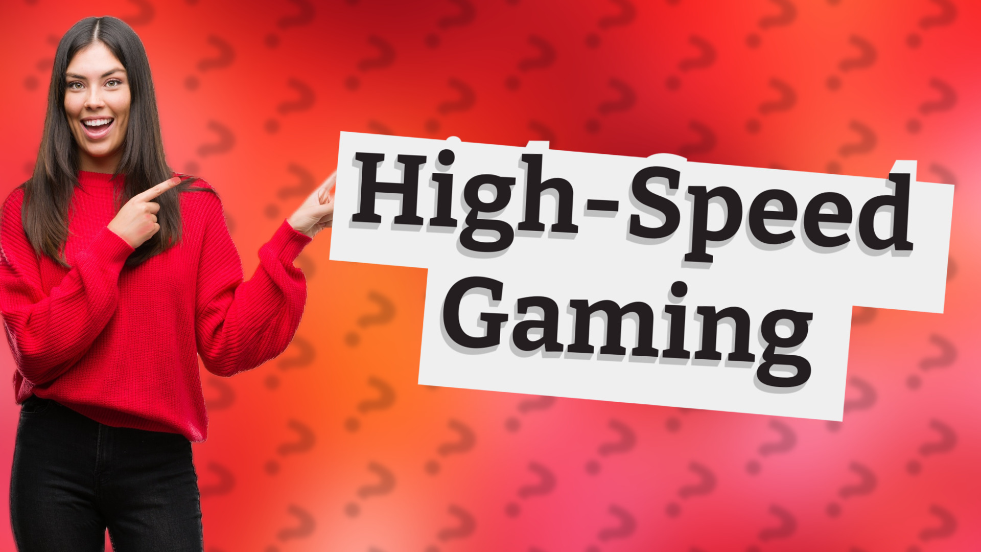 High-Speed Gaming