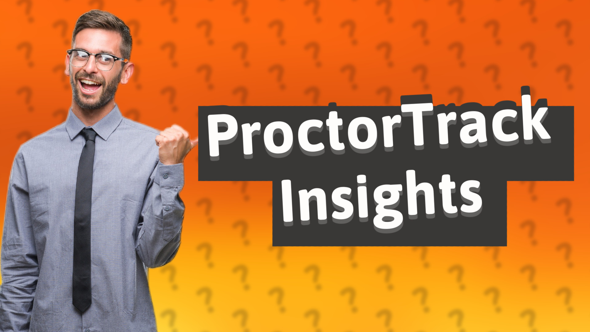ProctorTrack Insights