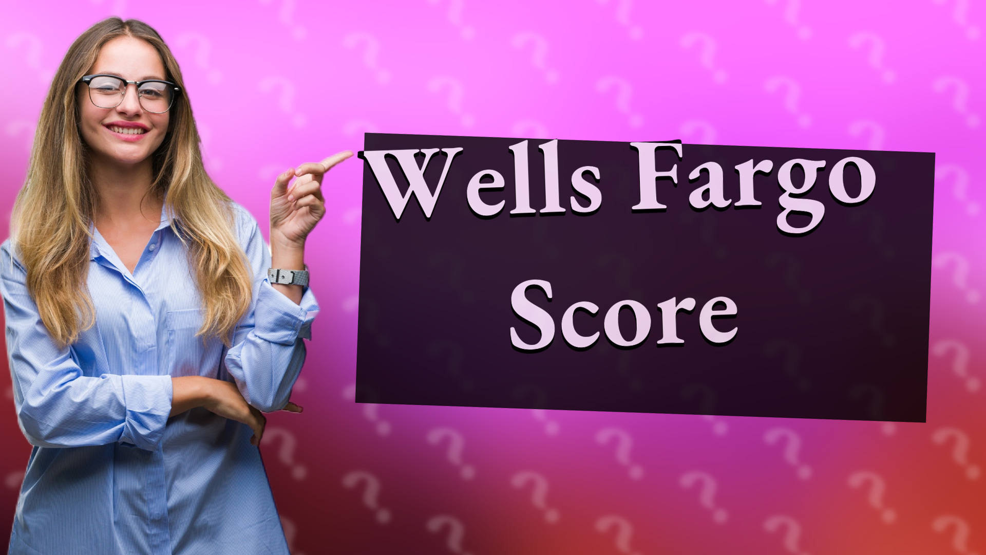 Wells Fargo Score