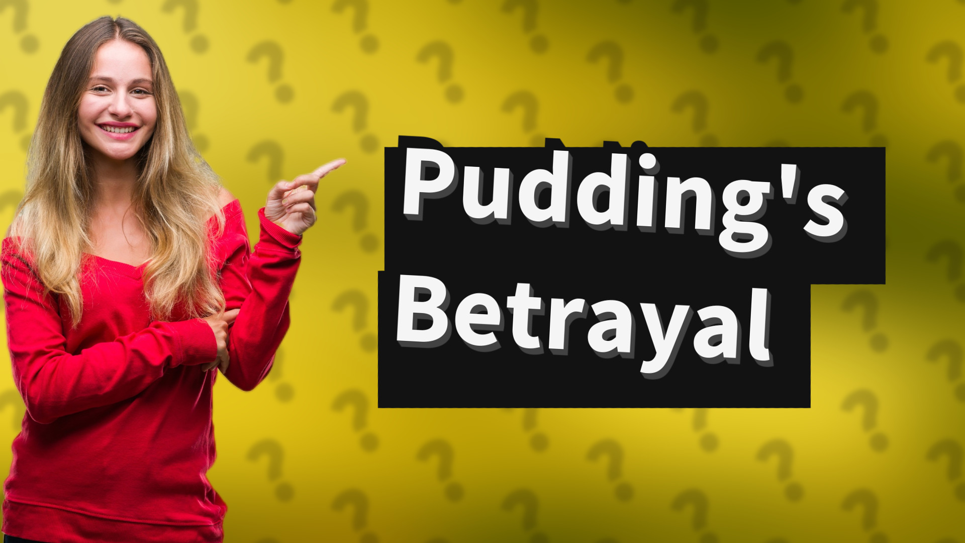 Pudding's Betrayal