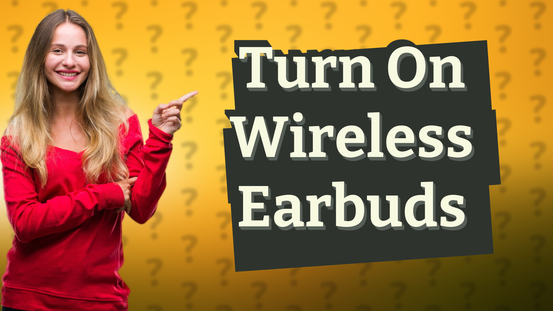 Turn On Wireless Earbuds