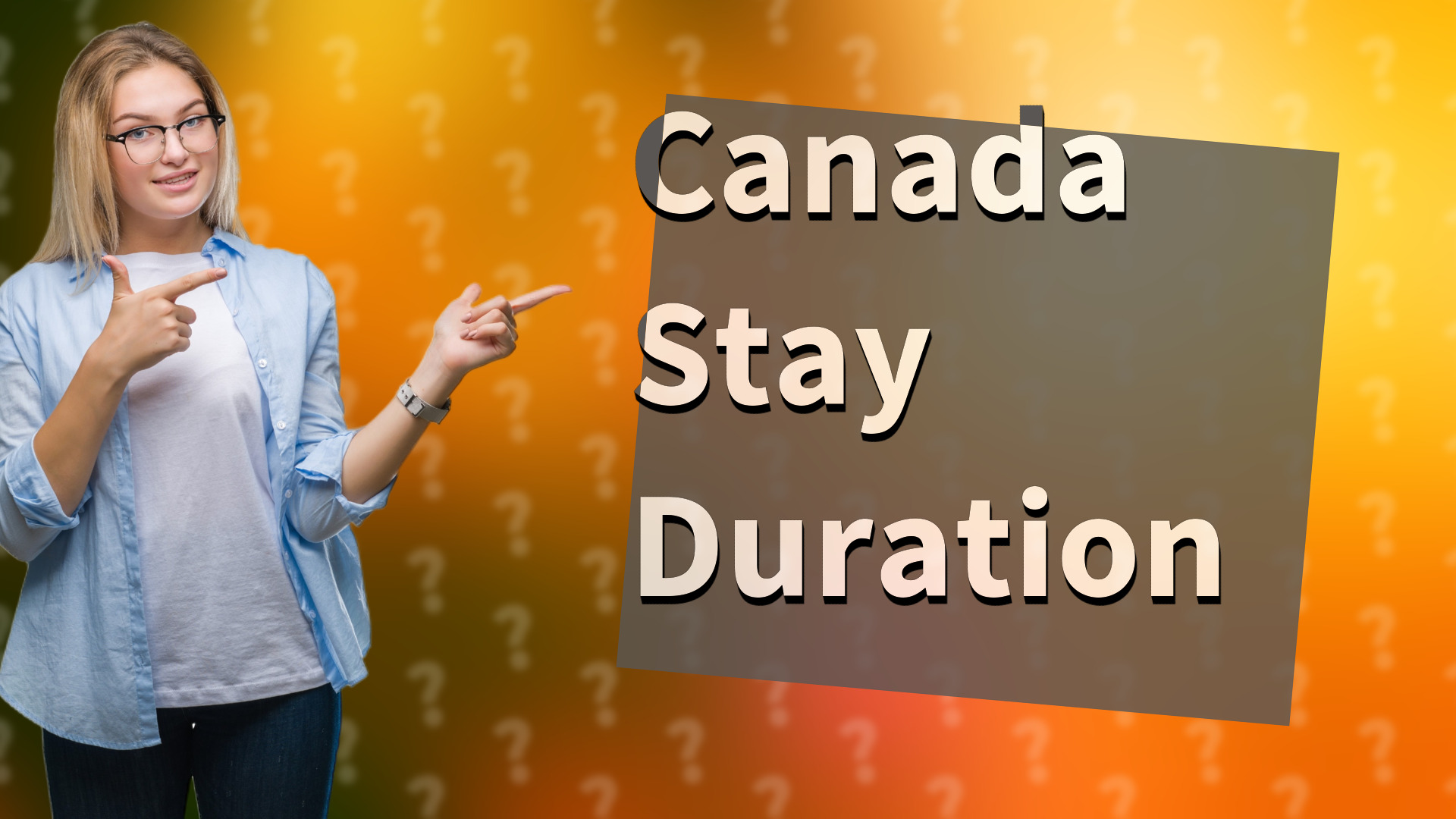 Canada Stay Duration