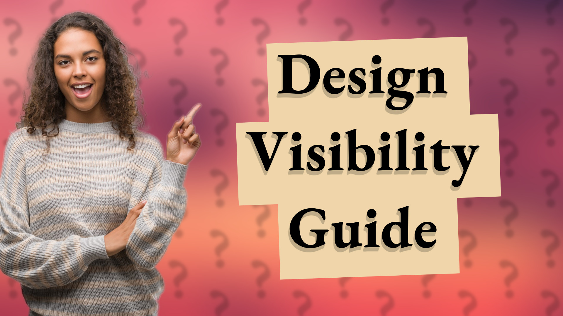 Design Visibility Guide