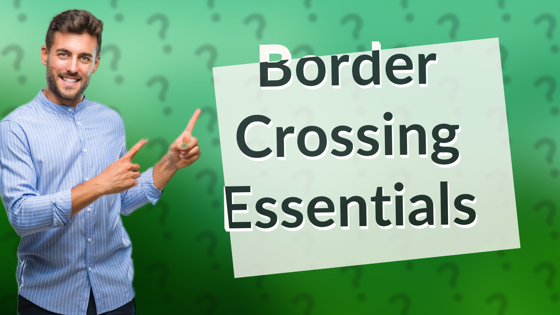 Border Crossing Essentials